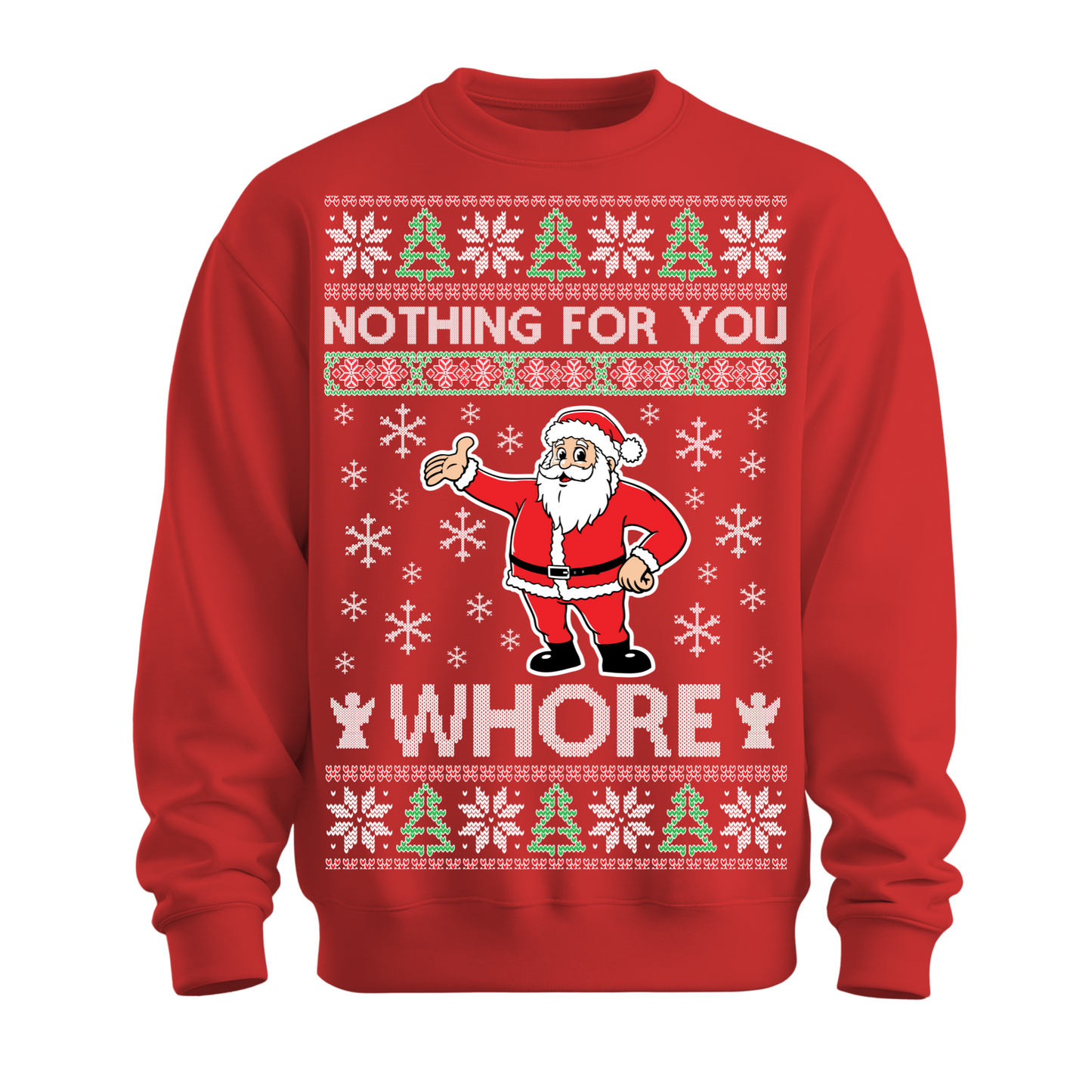 Ugly Christmas Sweater Nothing For You Whore