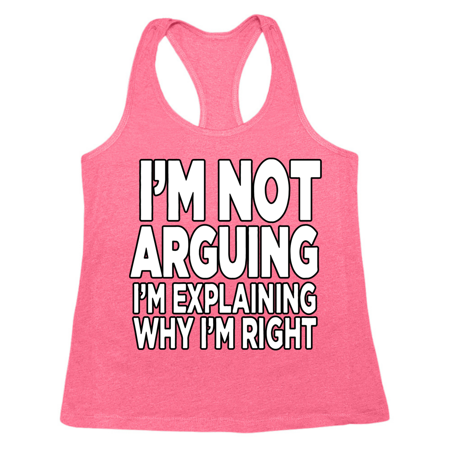 I'm Explaining Why I'm Right Womens Tank Top
