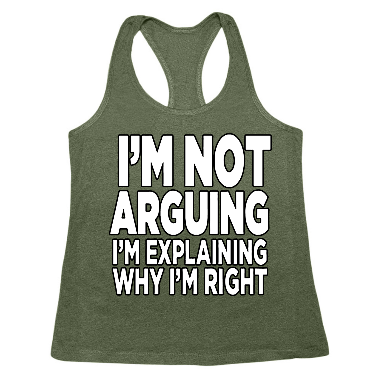 I'm Explaining Why I'm Right Womens Tank Top
