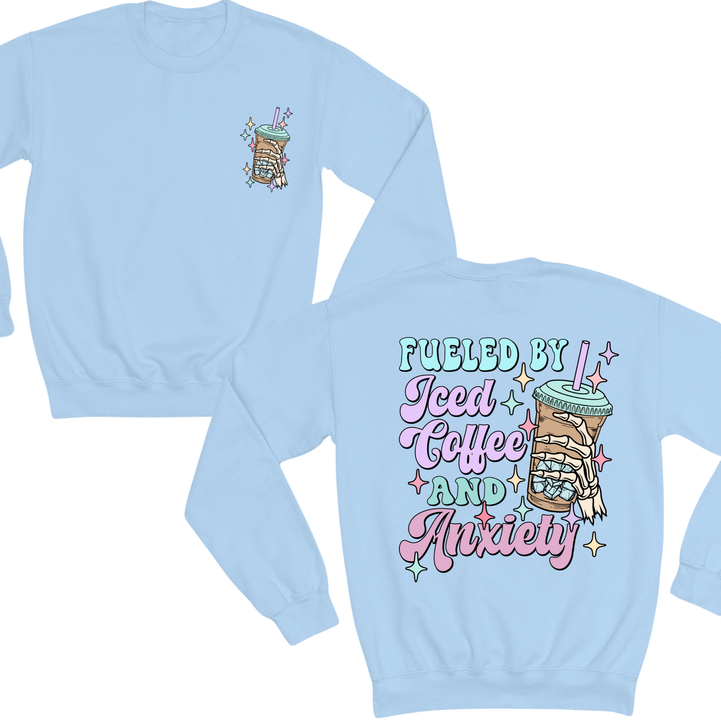 Fueled By Ice Coffee And Anxiety Crewneck Sweater