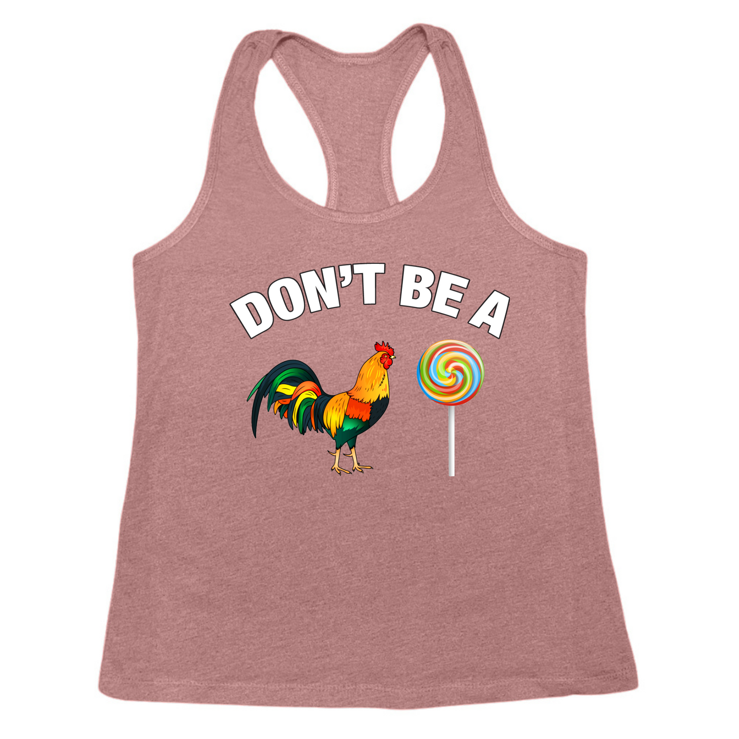 Don't Be A Cock Sucker Womens Tank Top