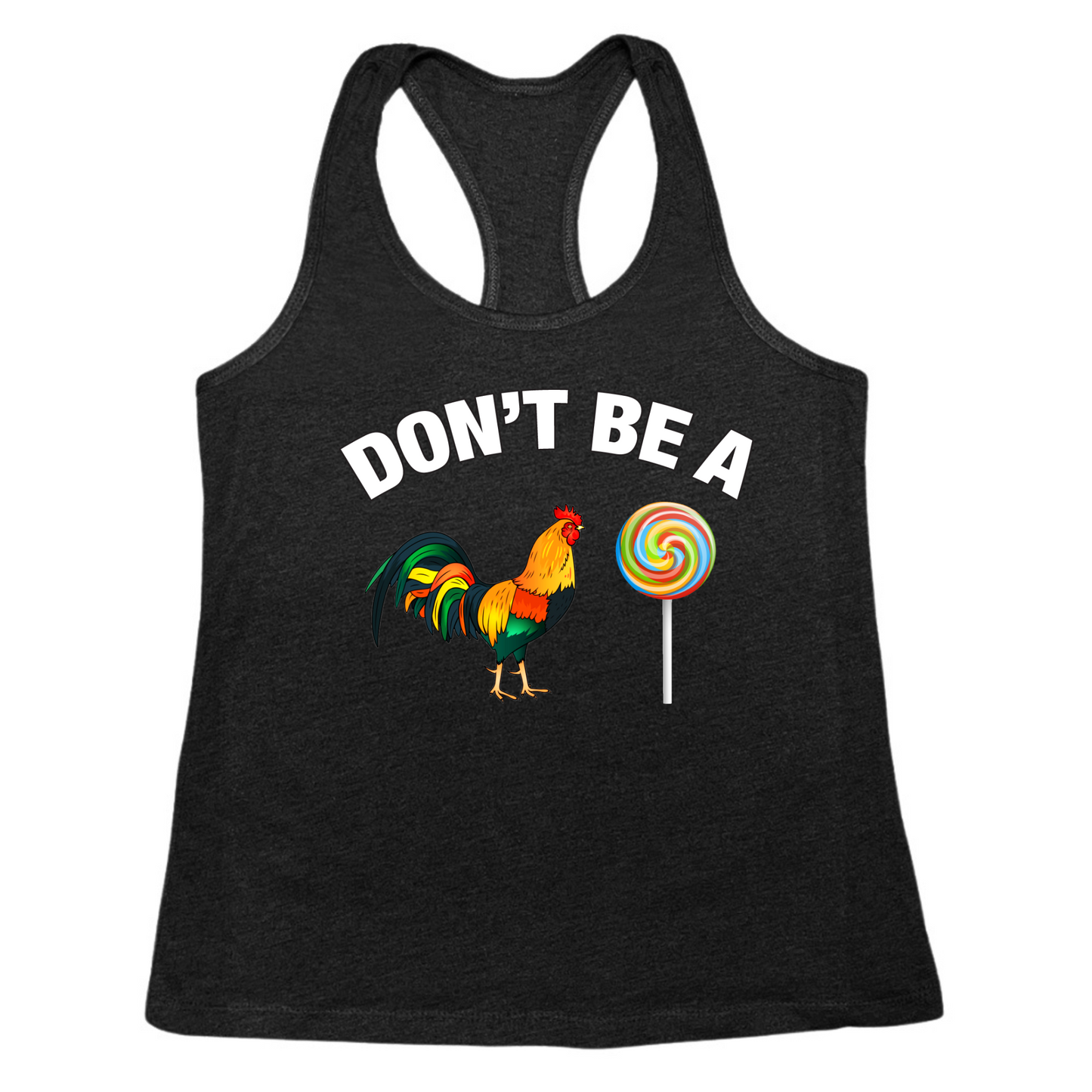 Don't Be A Cock Sucker Womens Tank Top