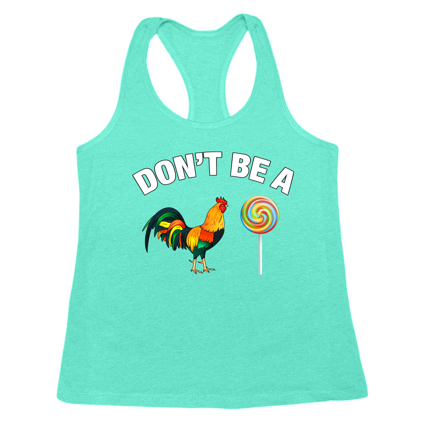 Don't Be A Cock Sucker Womens Tank Top