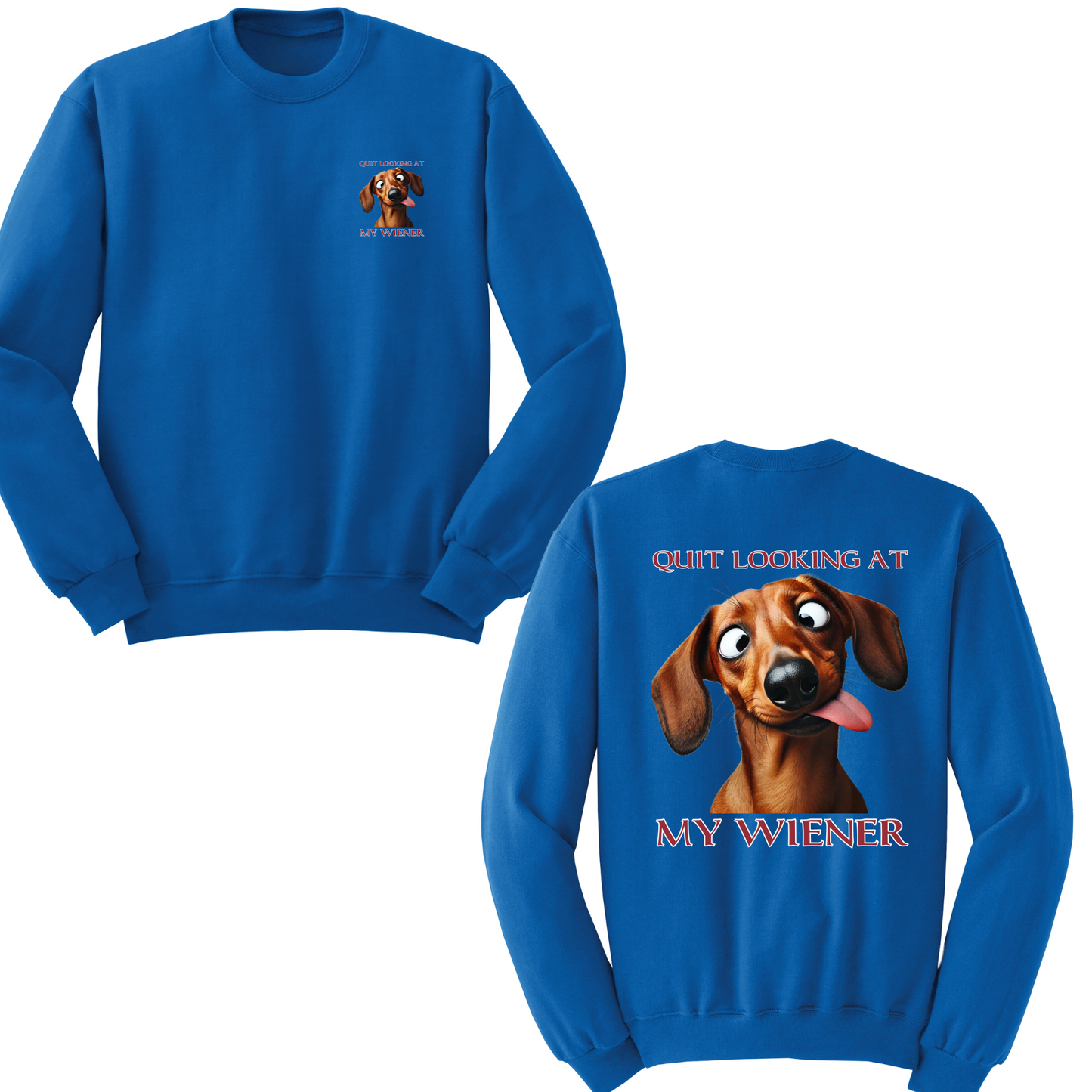 Quit Looking At My Wiener Crewneck Sweater