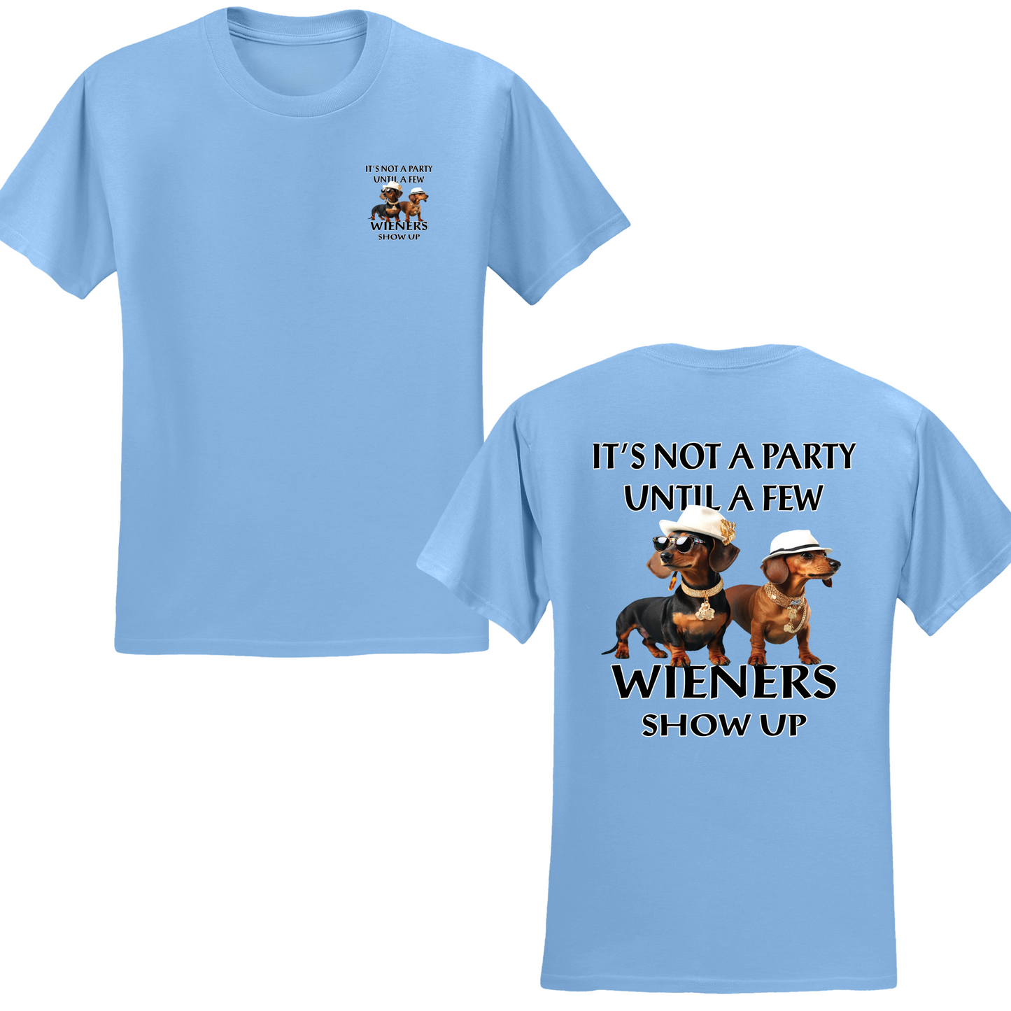 Not A Party Till A Few Wieners Show Up T-shirt