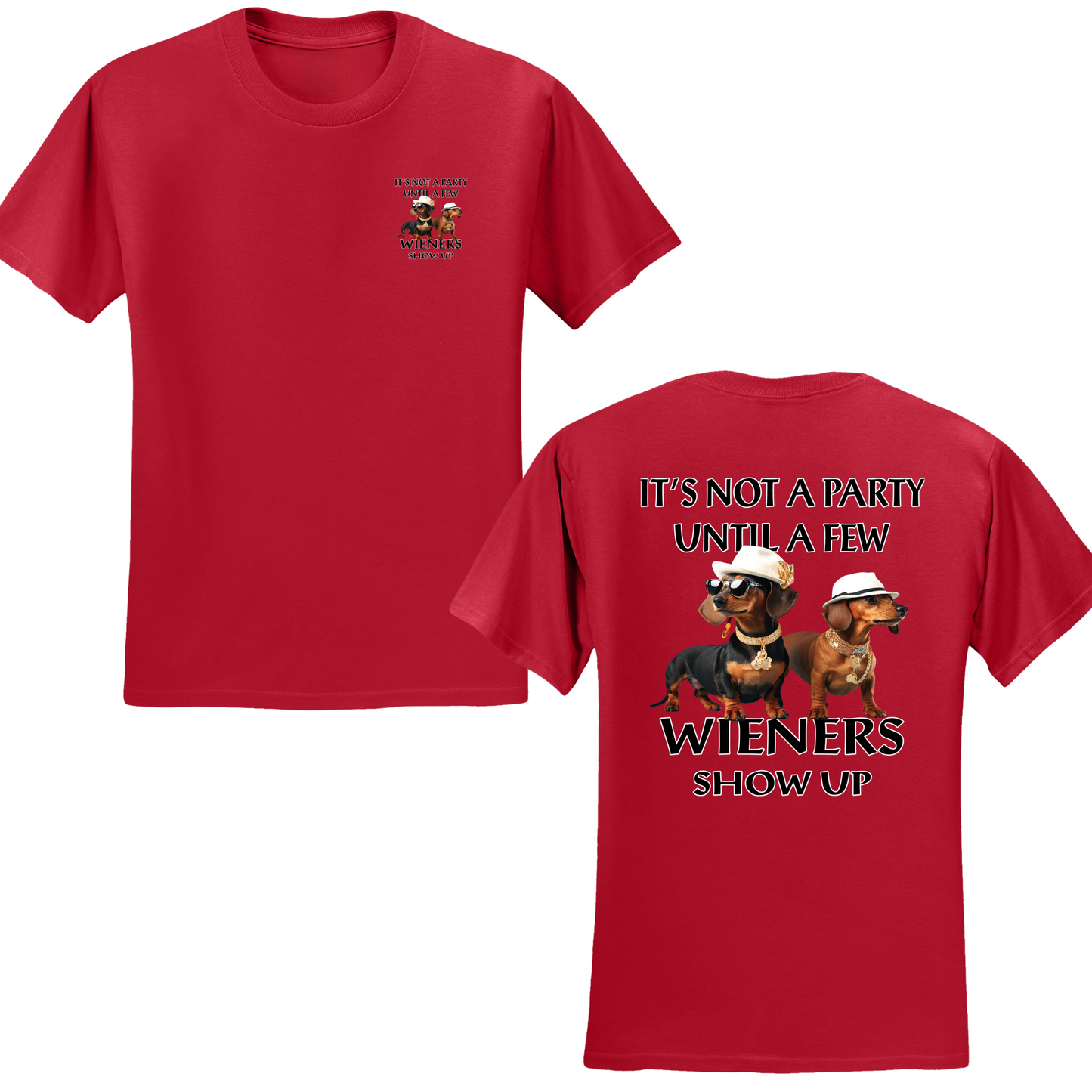 Not A Party Till A Few Wieners Show Up T-shirt
