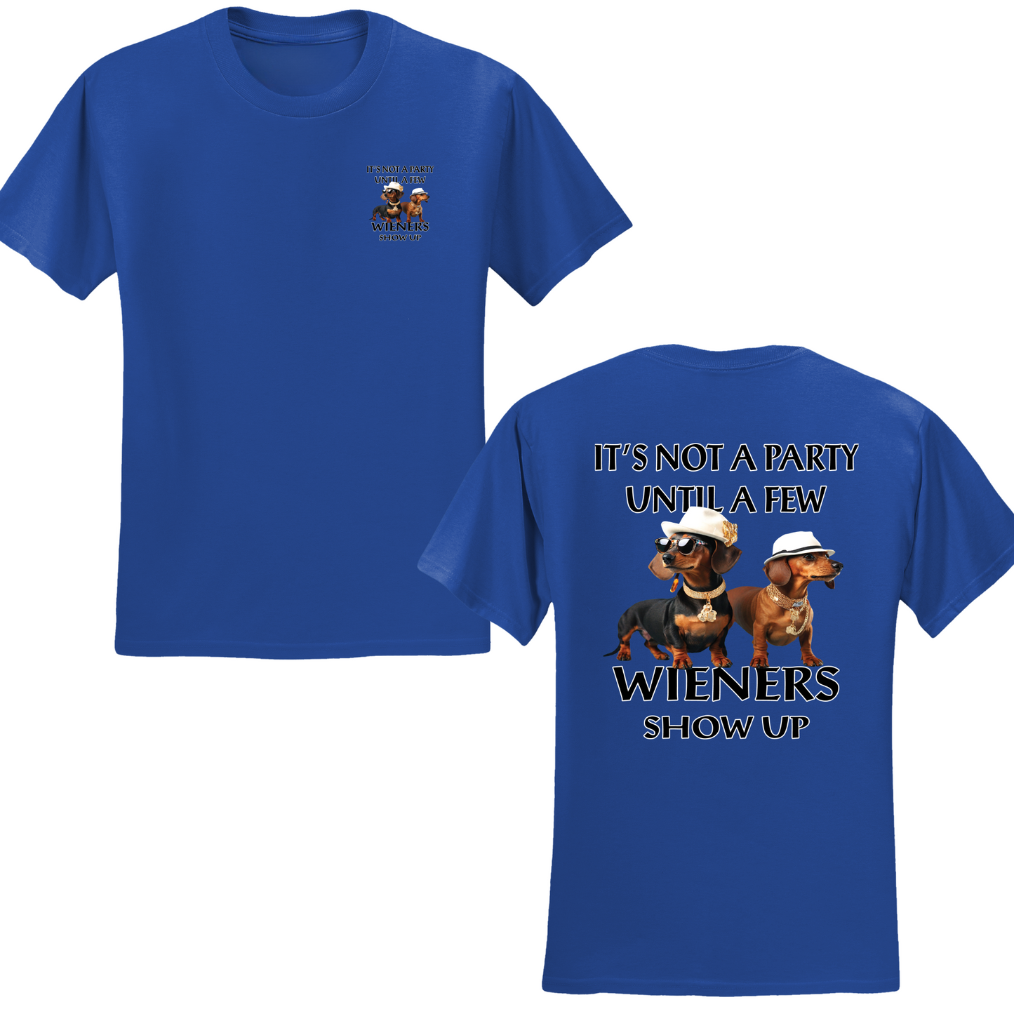 Not A Party Till A Few Wieners Show Up T-shirt