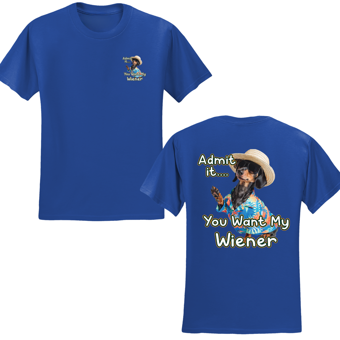 You Want My Wiener T-shirt