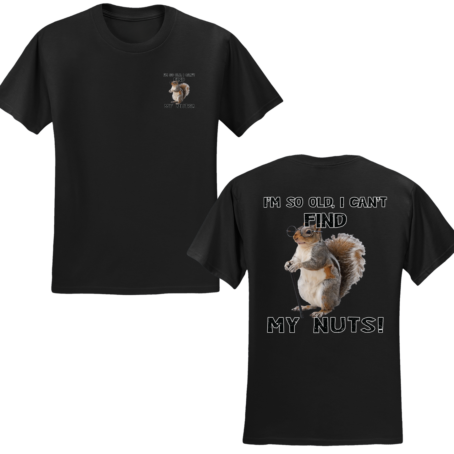 I Can't Find My Nuts T-shirt