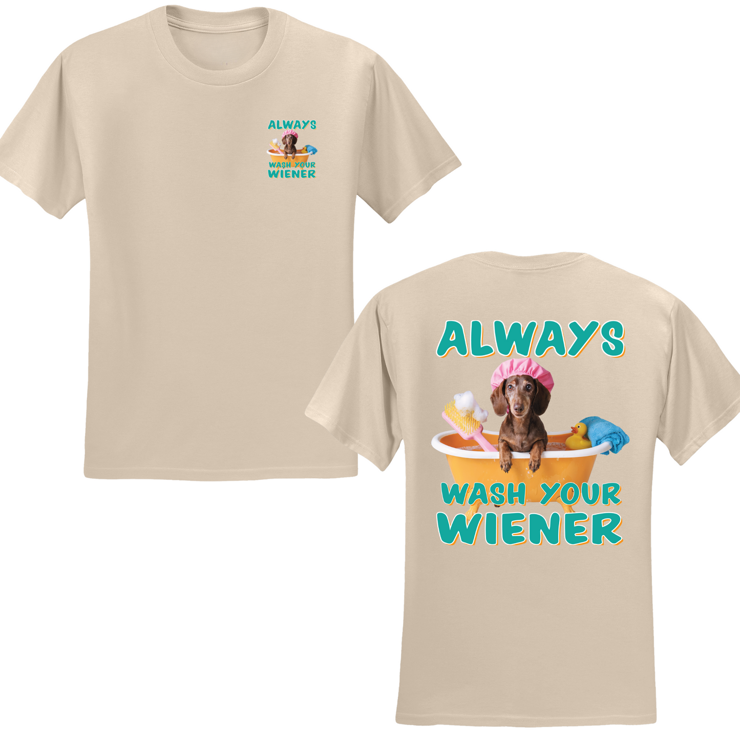 Always Wash Your Wiener T-shirt