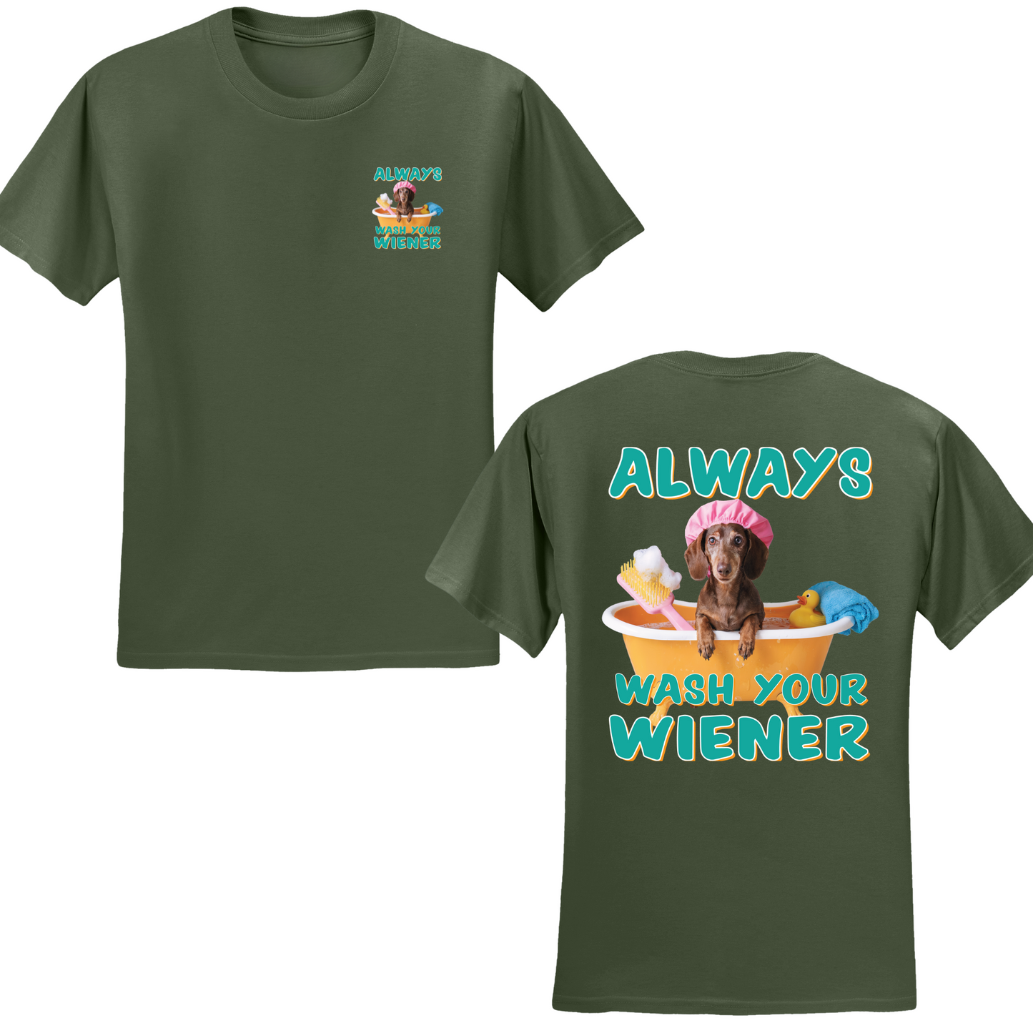 Always Wash Your Wiener T-shirt