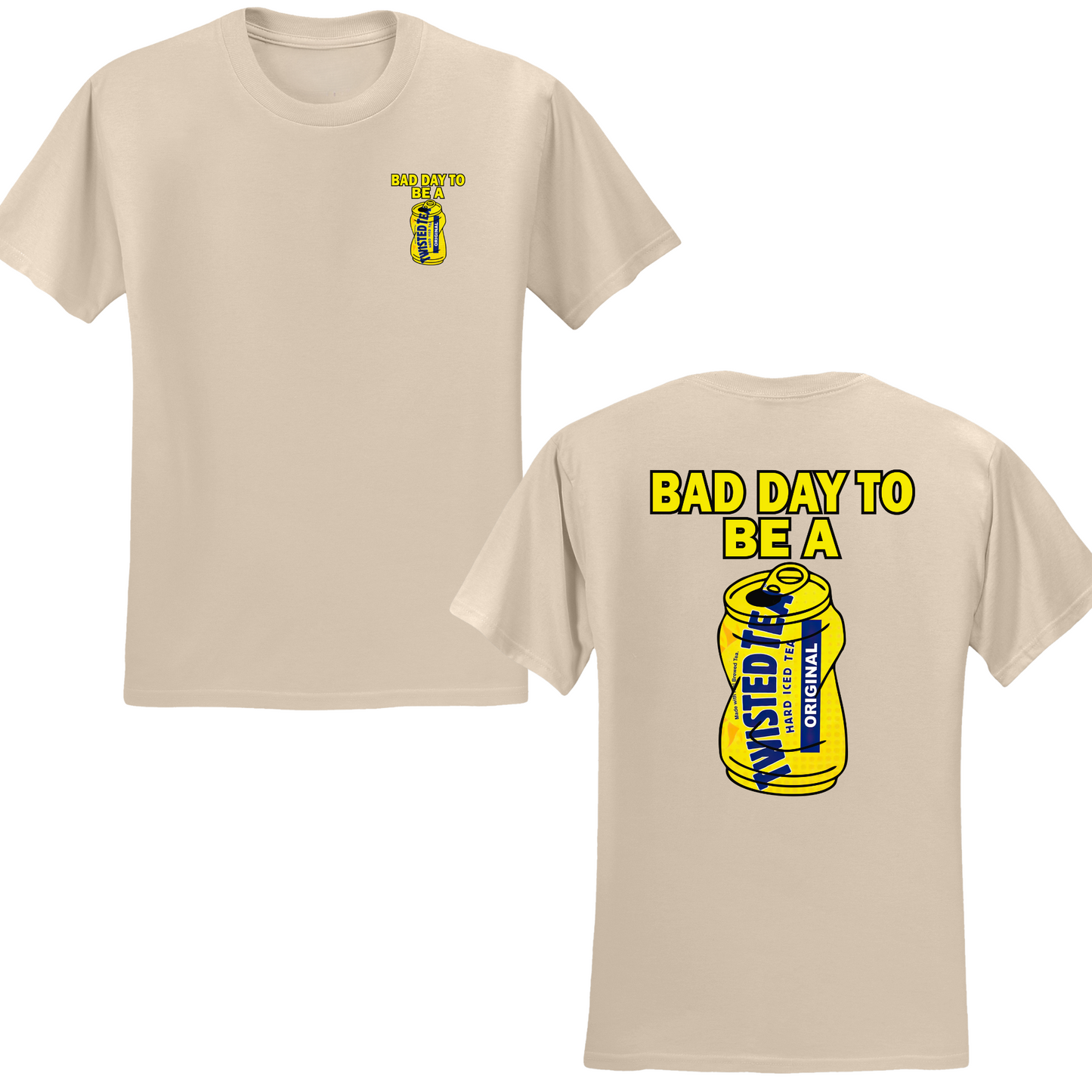Bad Day To Be A Twisted Tea T-shirt