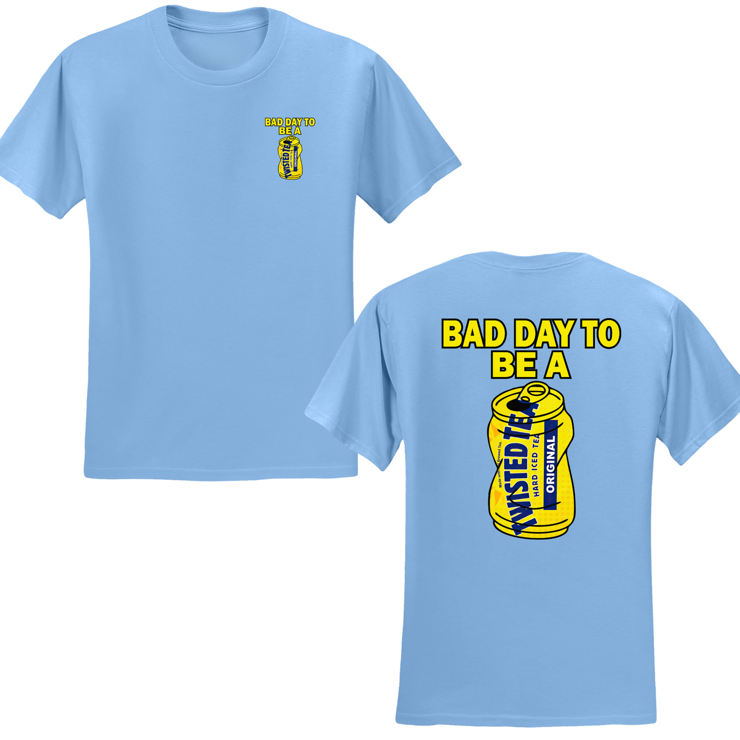 Bad Day To Be A Twisted Tea T-shirt