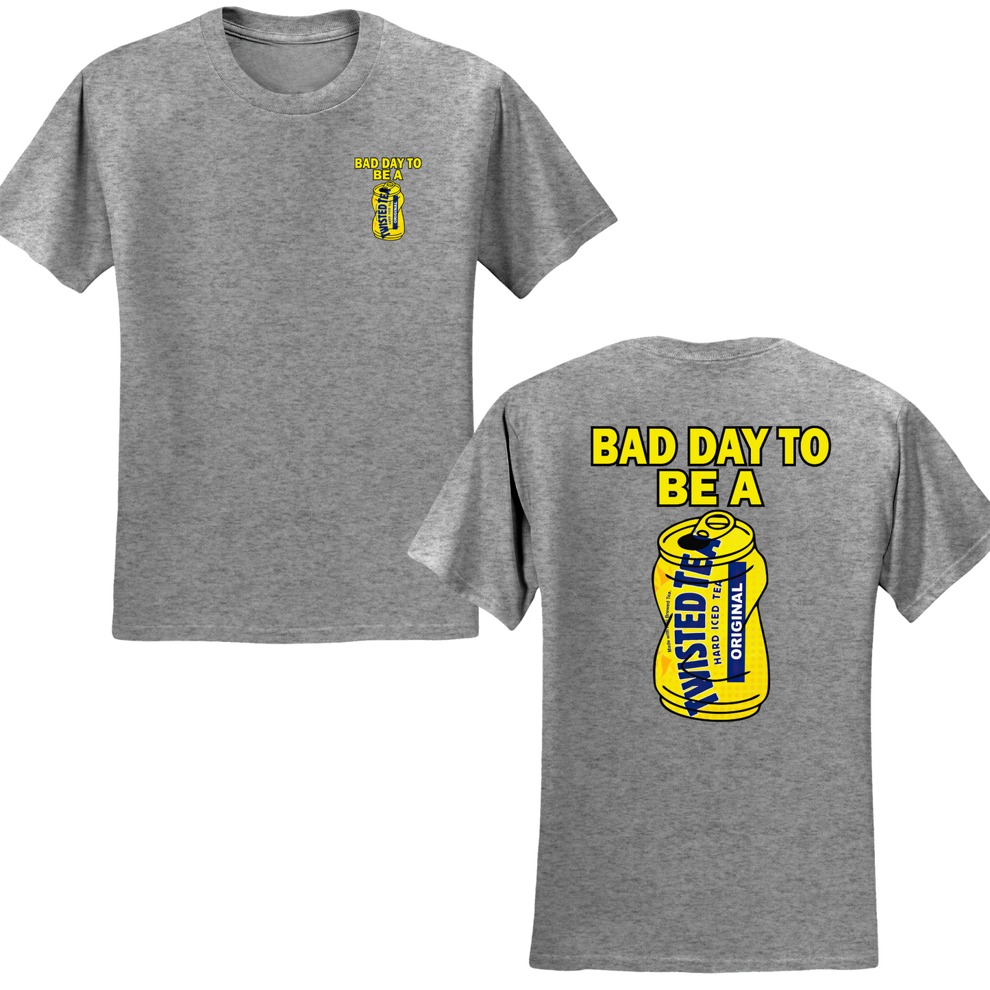 Bad Day To Be A Twisted Tea T-shirt