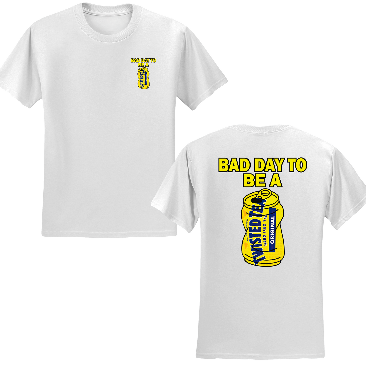 Bad Day To Be A Twisted Tea T-shirt