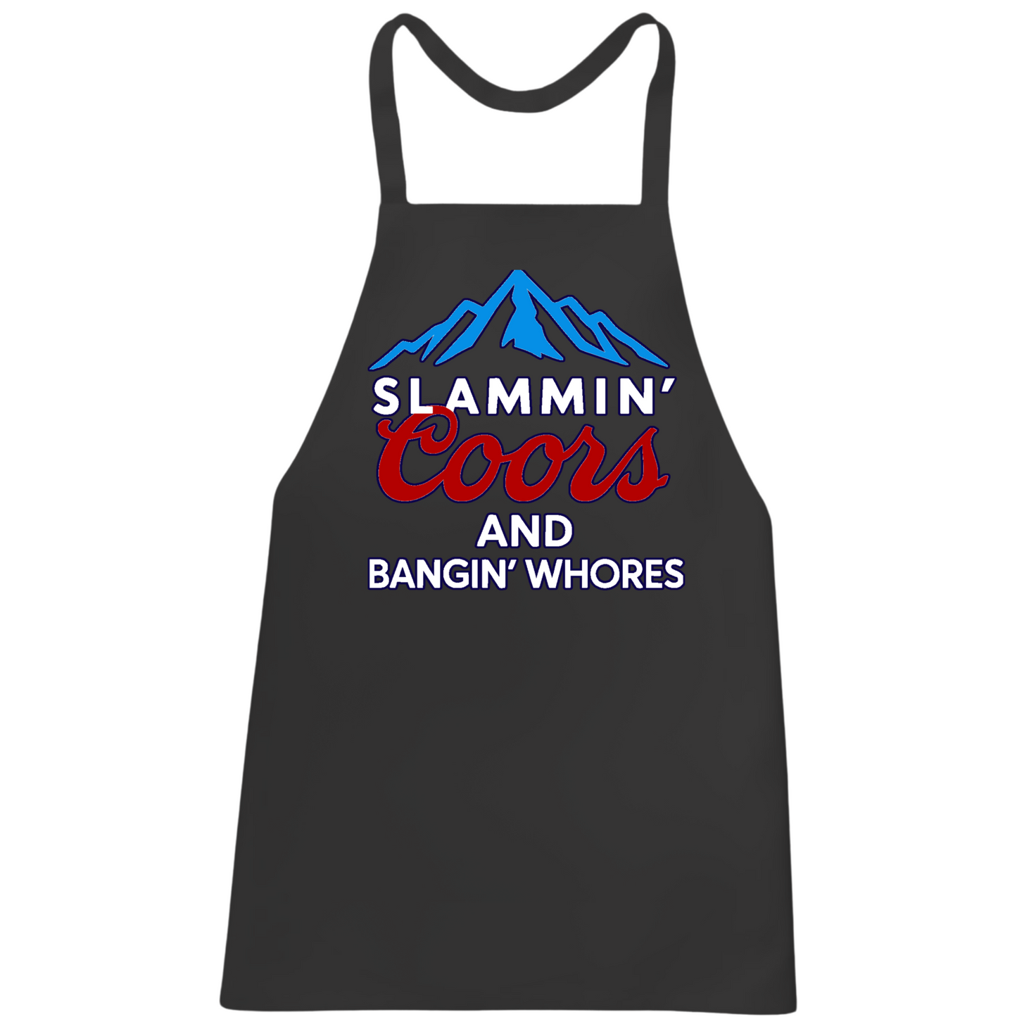 Slammin' Coors Bangin Whores Apron