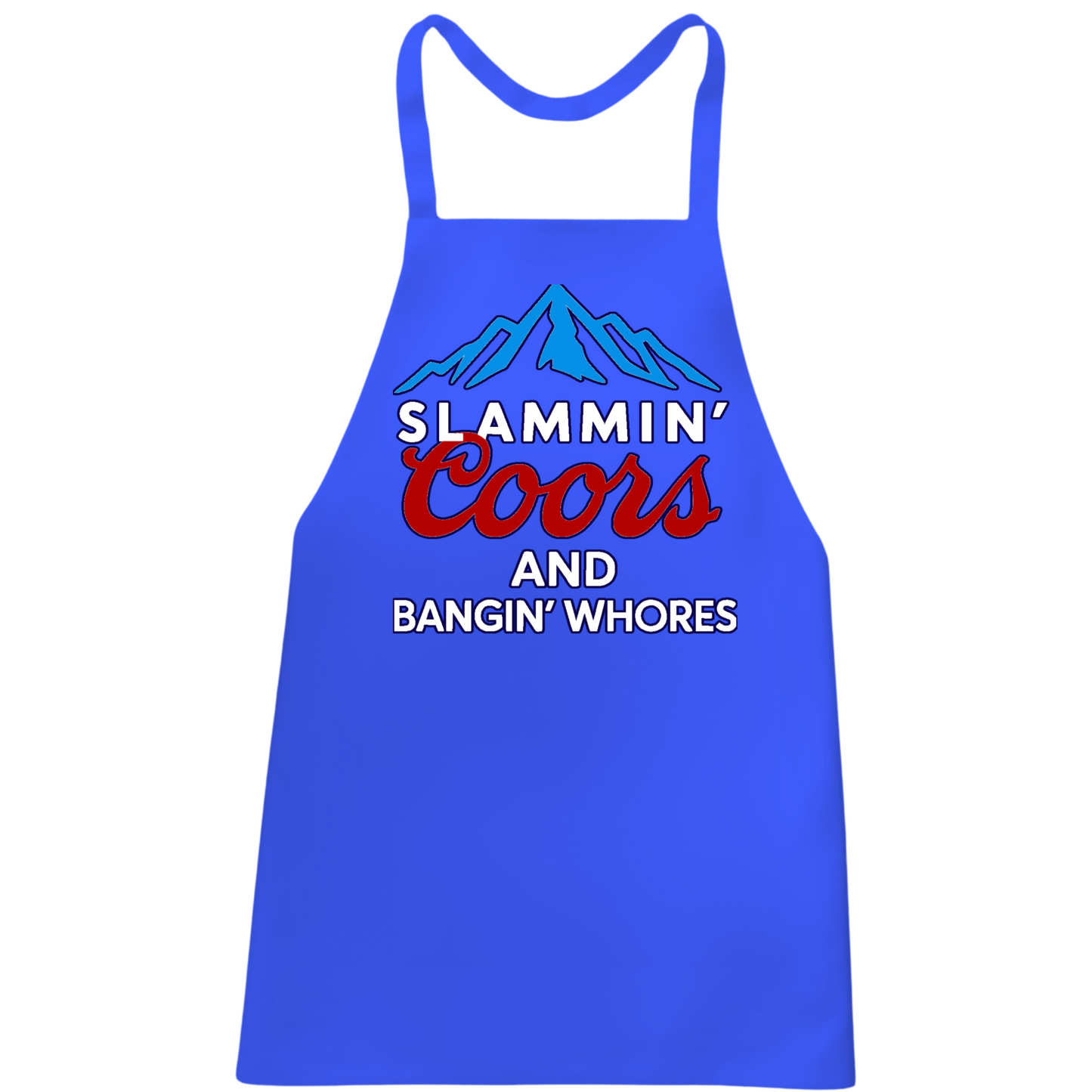 Slammin' Coors Bangin Whores Apron