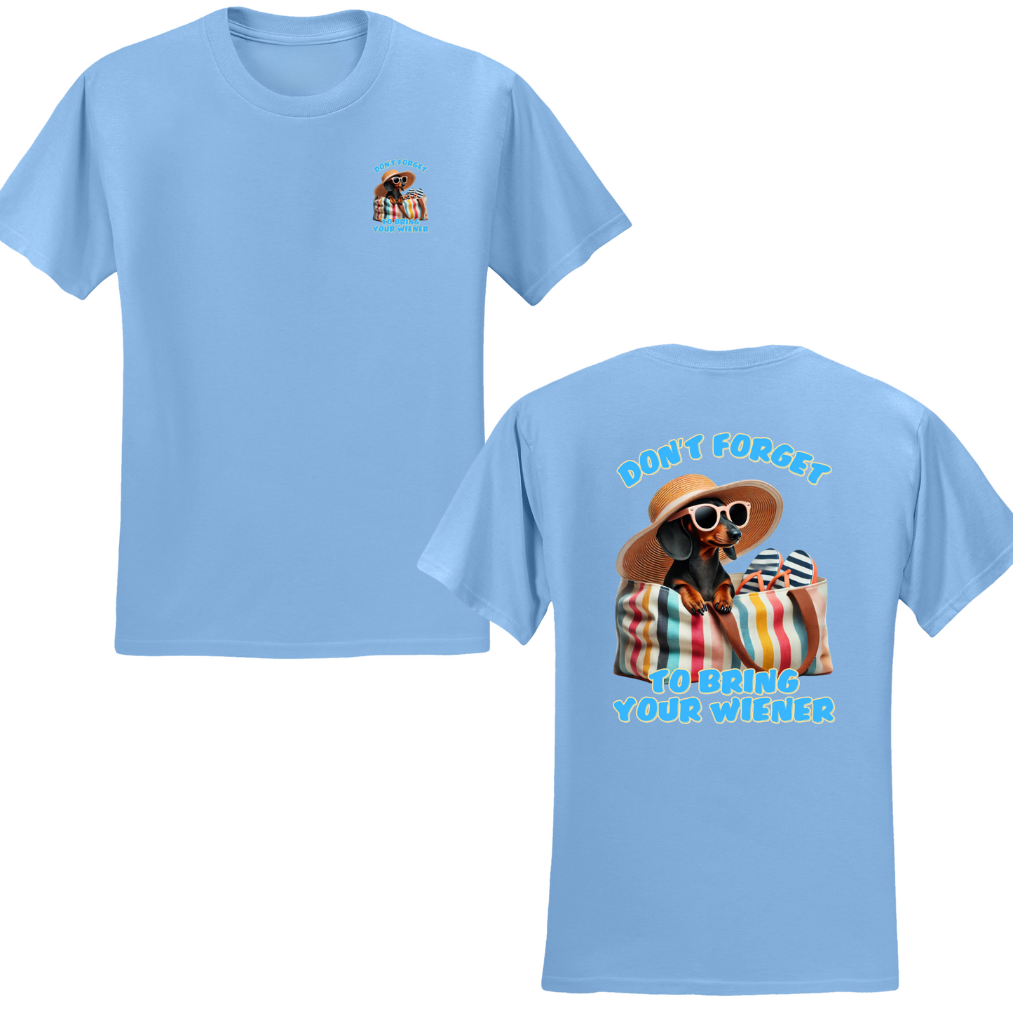 Don't Forget To Bring Your Wiener T-shirt