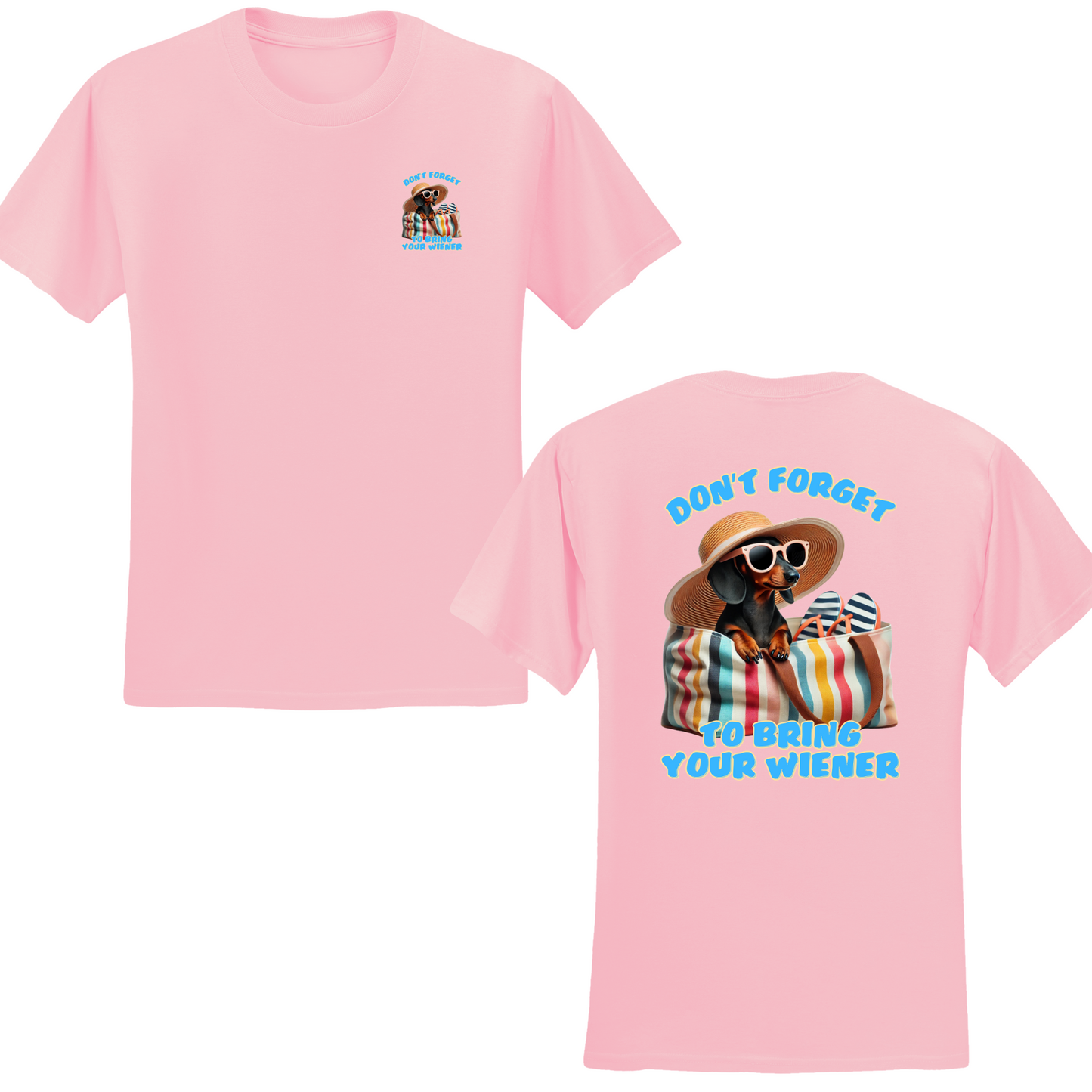 Don't Forget To Bring Your Wiener T-shirt
