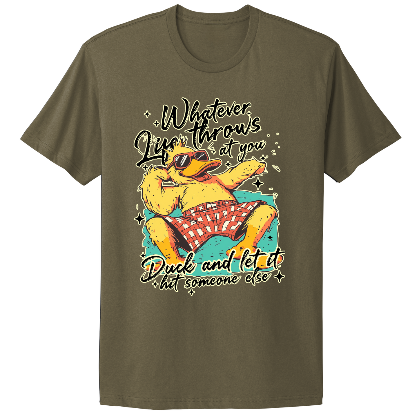 Duck And Let It Hit Someone Else T-shirt