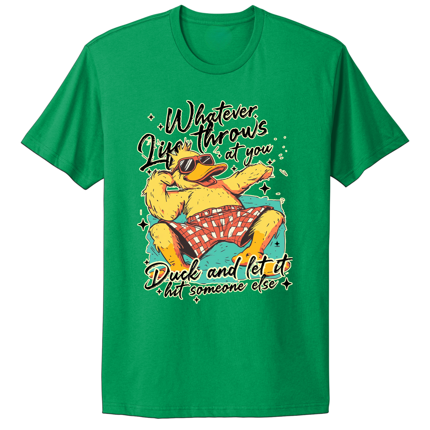 Duck And Let It Hit Someone Else T-shirt