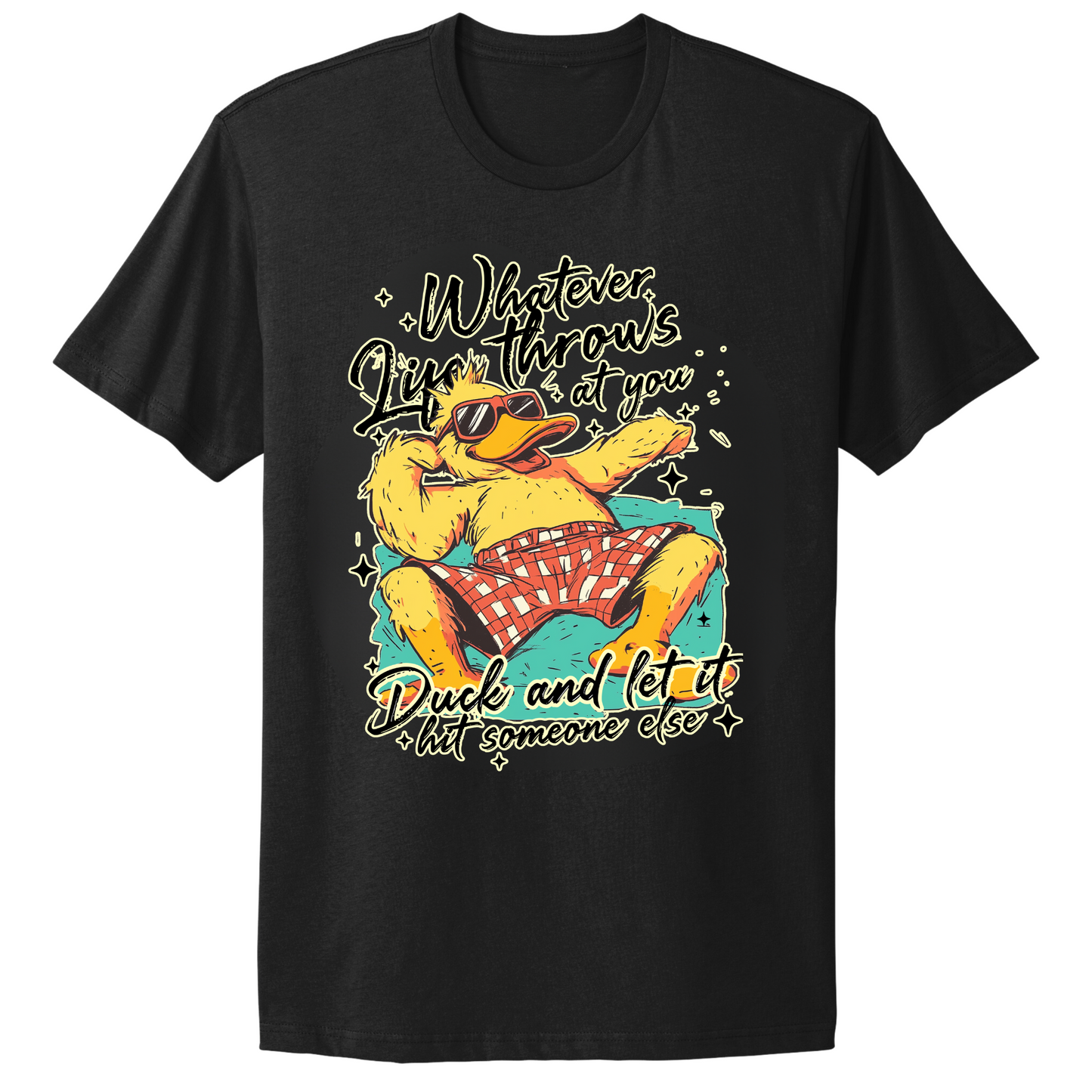 Duck And Let It Hit Someone Else T-shirt