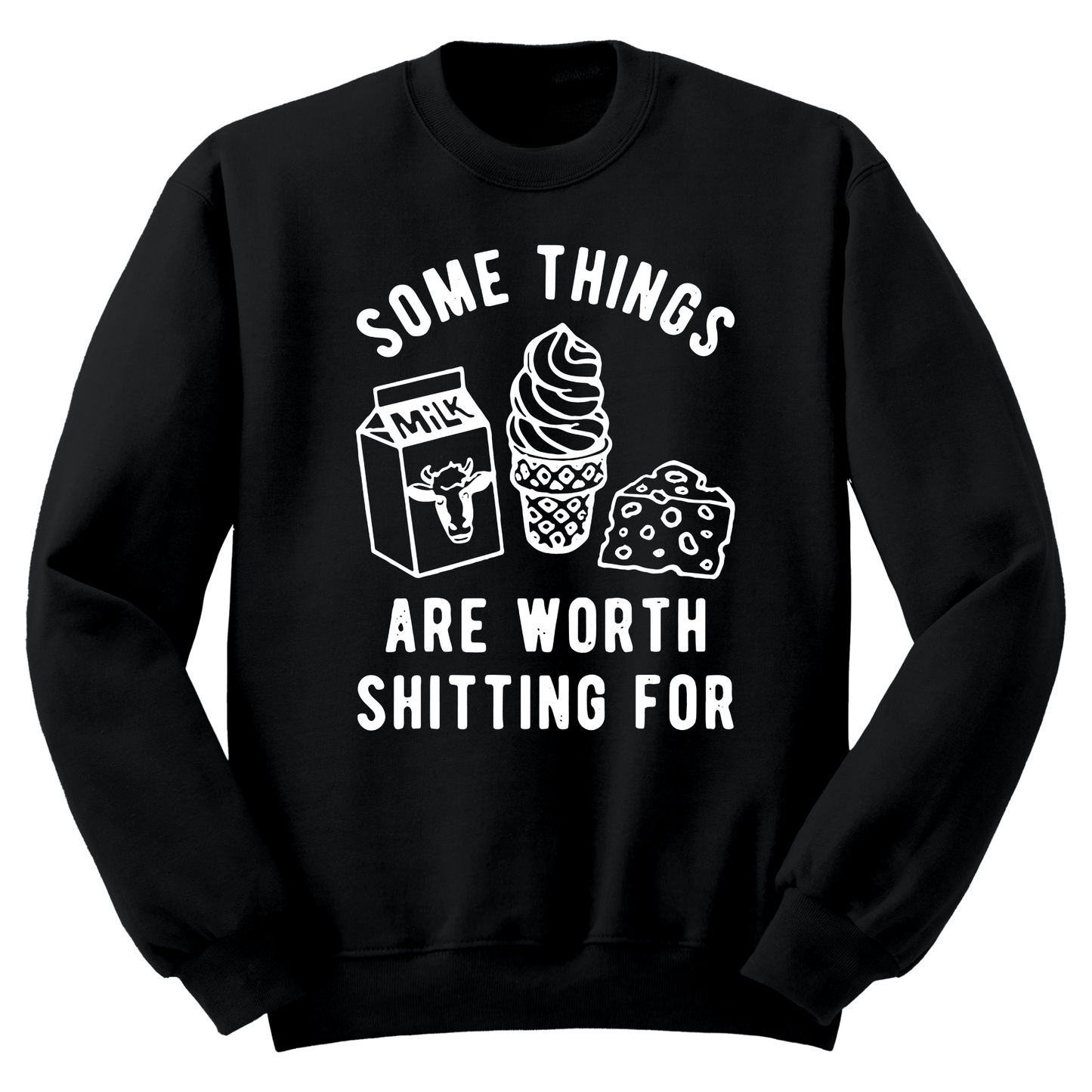 Some Things Worth Shitting For Crewneck Sweater