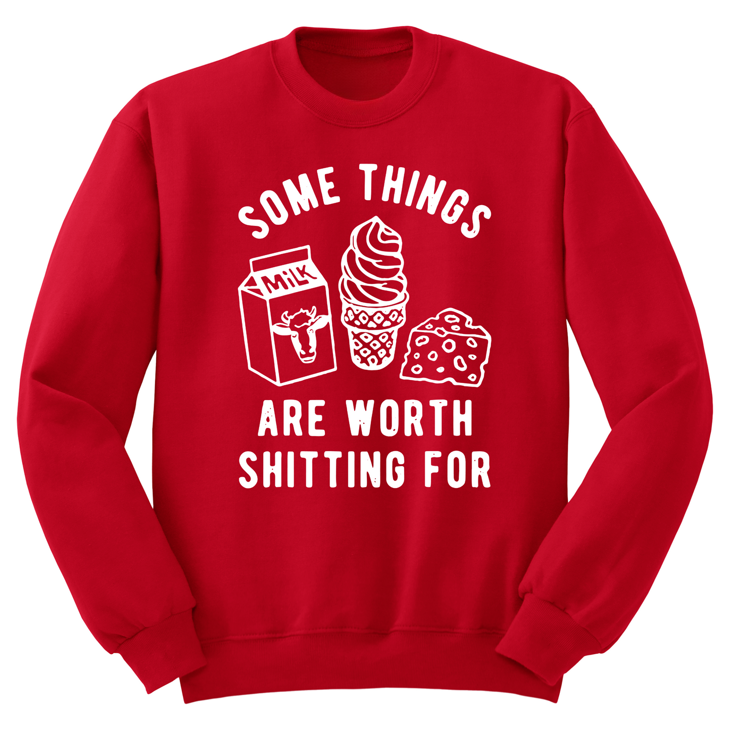 Some Things Worth Shitting For Crewneck Sweater