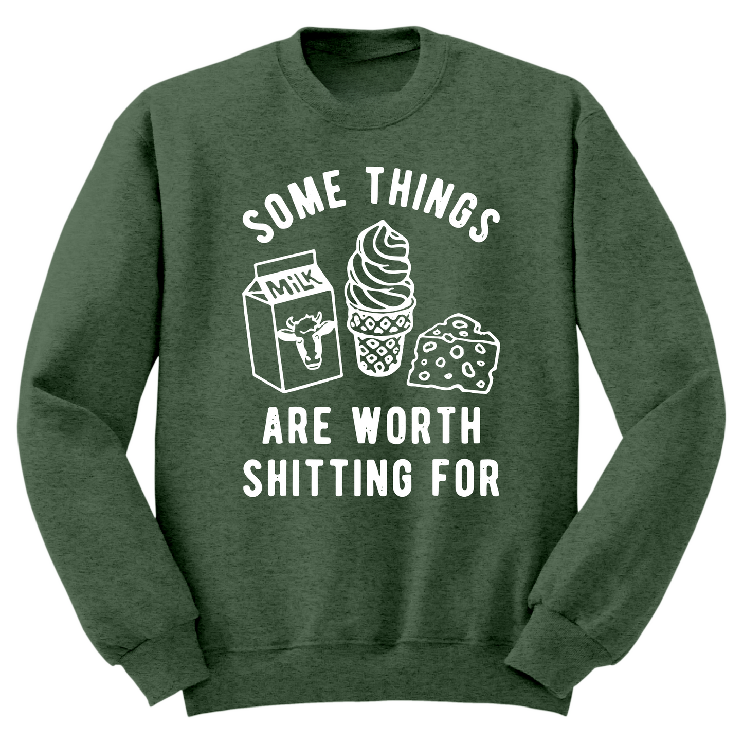 Some Things Worth Shitting For Crewneck Sweater