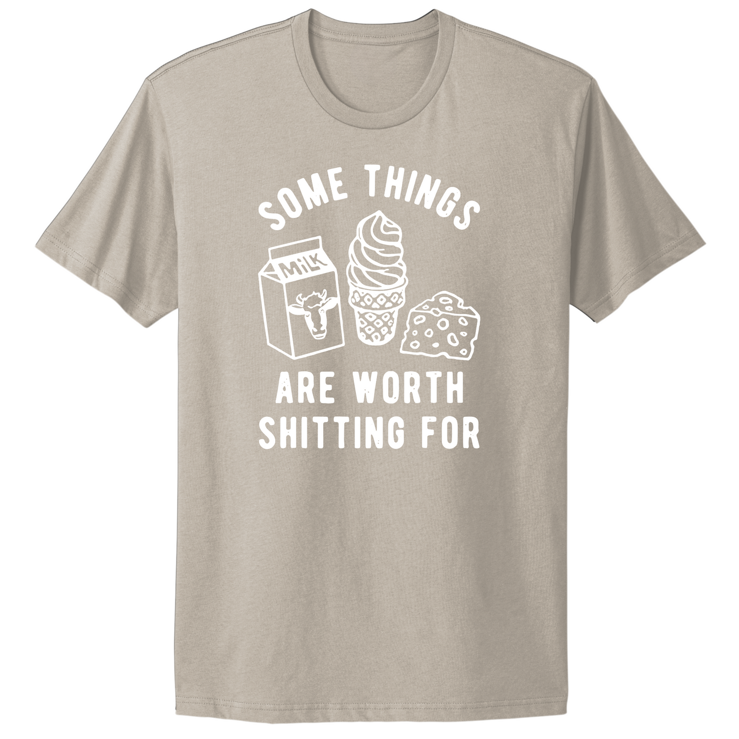 Some Things Worth Shitting For T-shirt