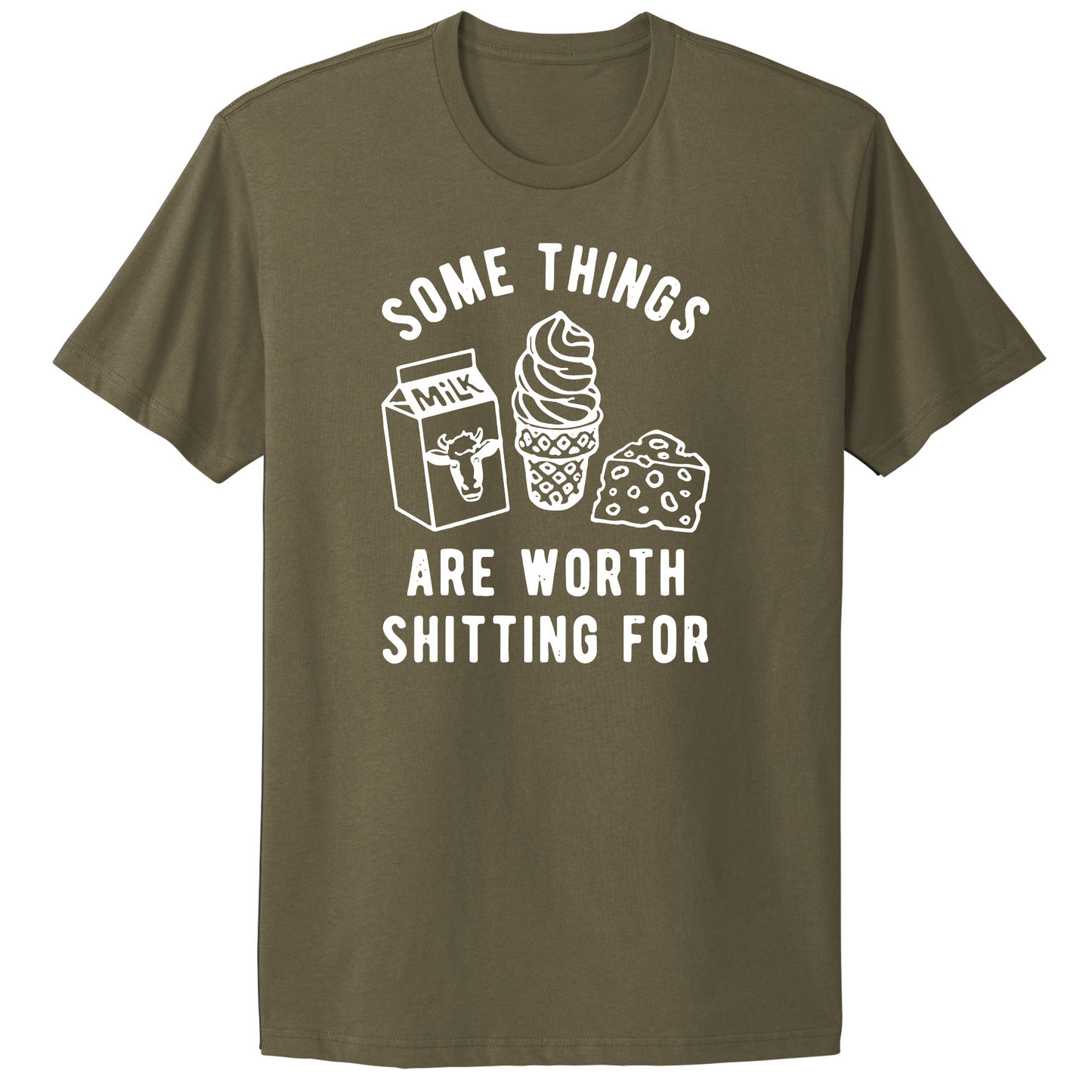 Some Things Worth Shitting For T-shirt