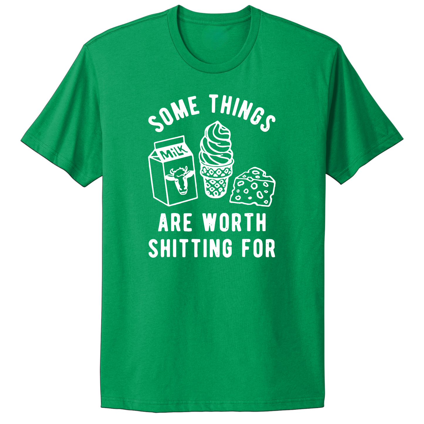 Some Things Worth Shitting For T-shirt