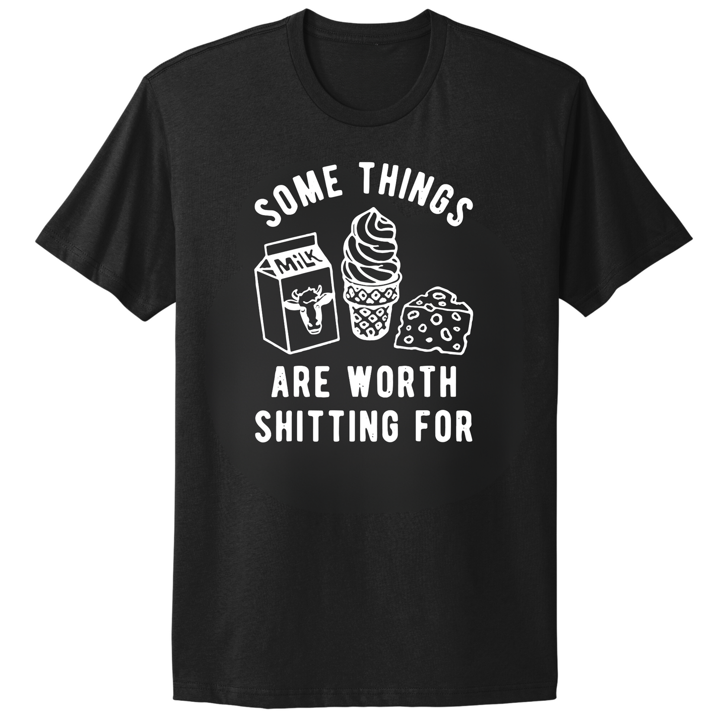 Some Things Worth Shitting For T-shirt
