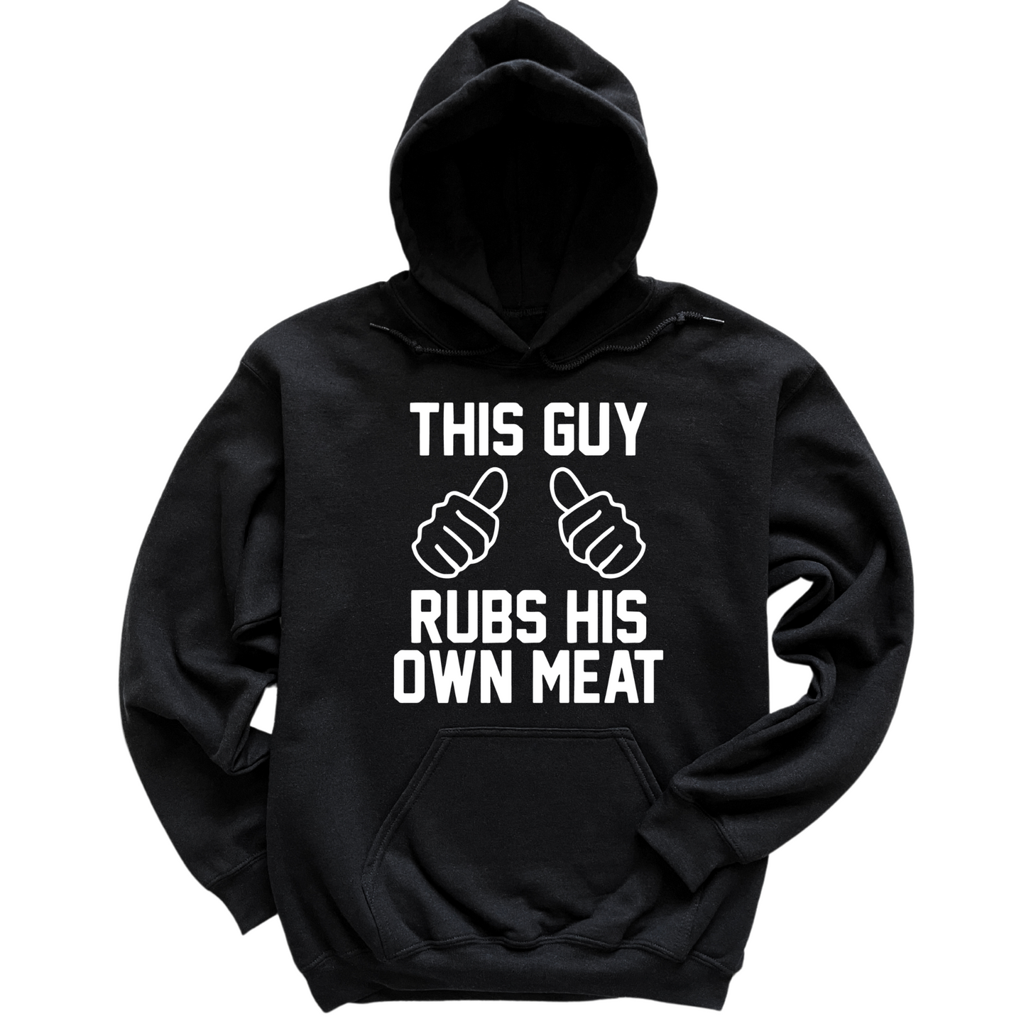 This Guy Rubs His Own Meat Hoodie