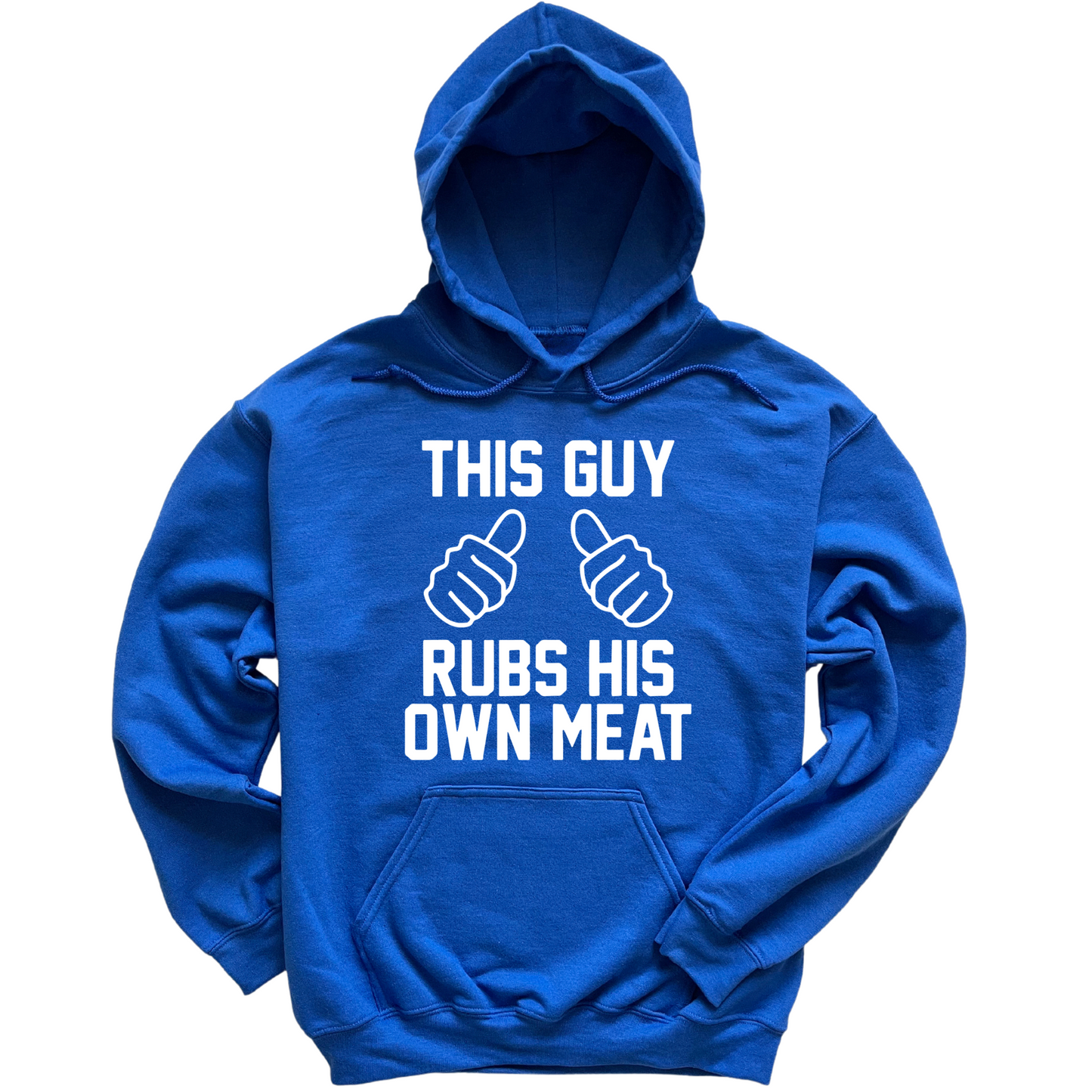 This Guy Rubs His Own Meat Hoodie