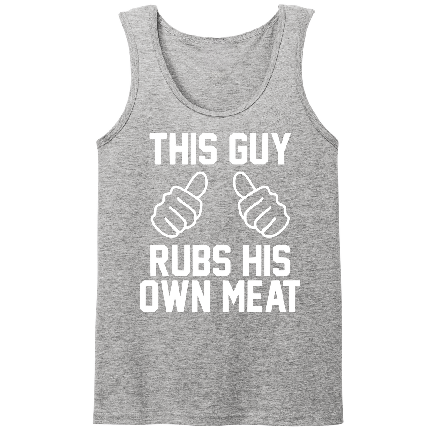This Guy Rubs His Meat Mens Tank Top