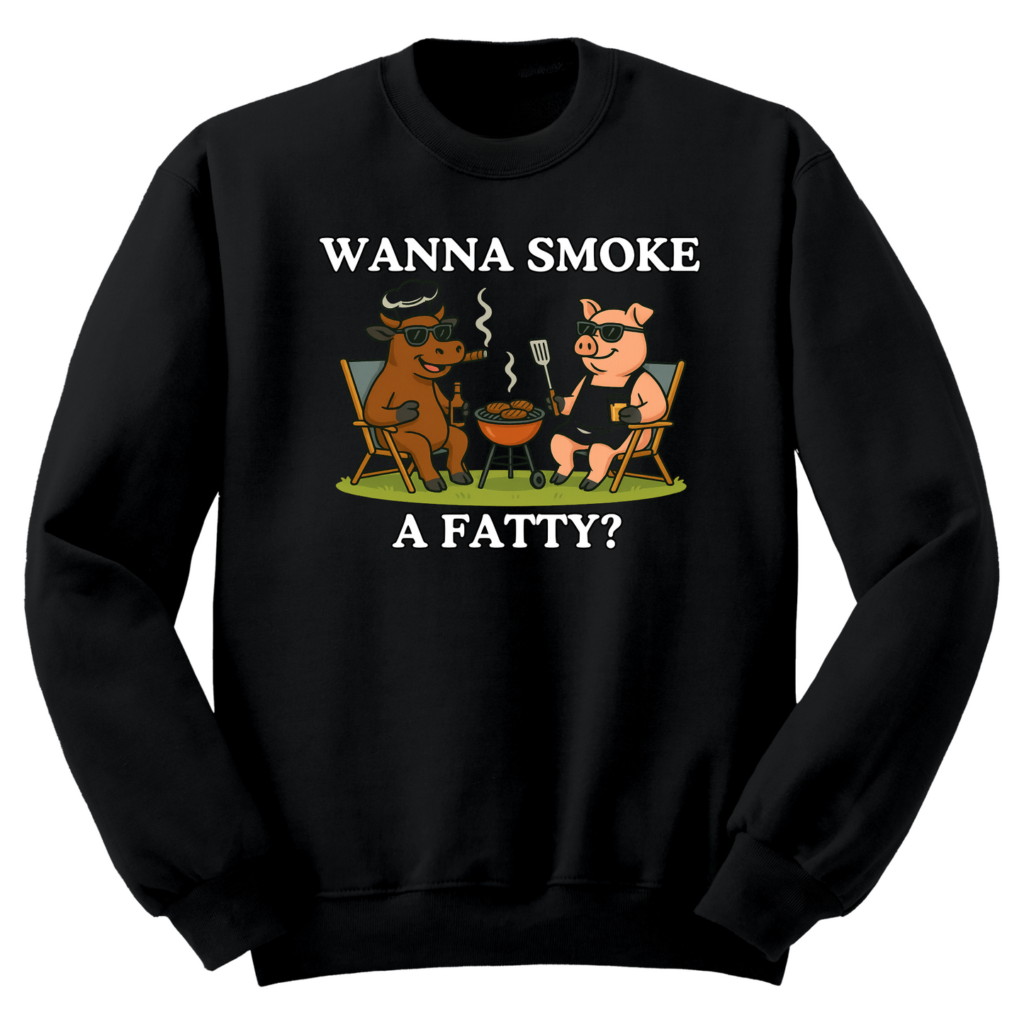 Wanna Smoke A Fatty Crewneck Sweater