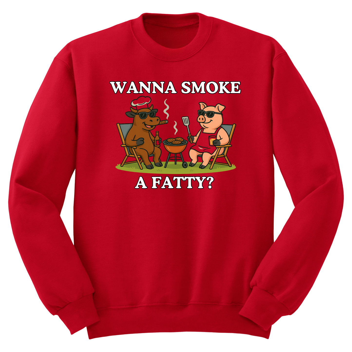 Wanna Smoke A Fatty Crewneck Sweater