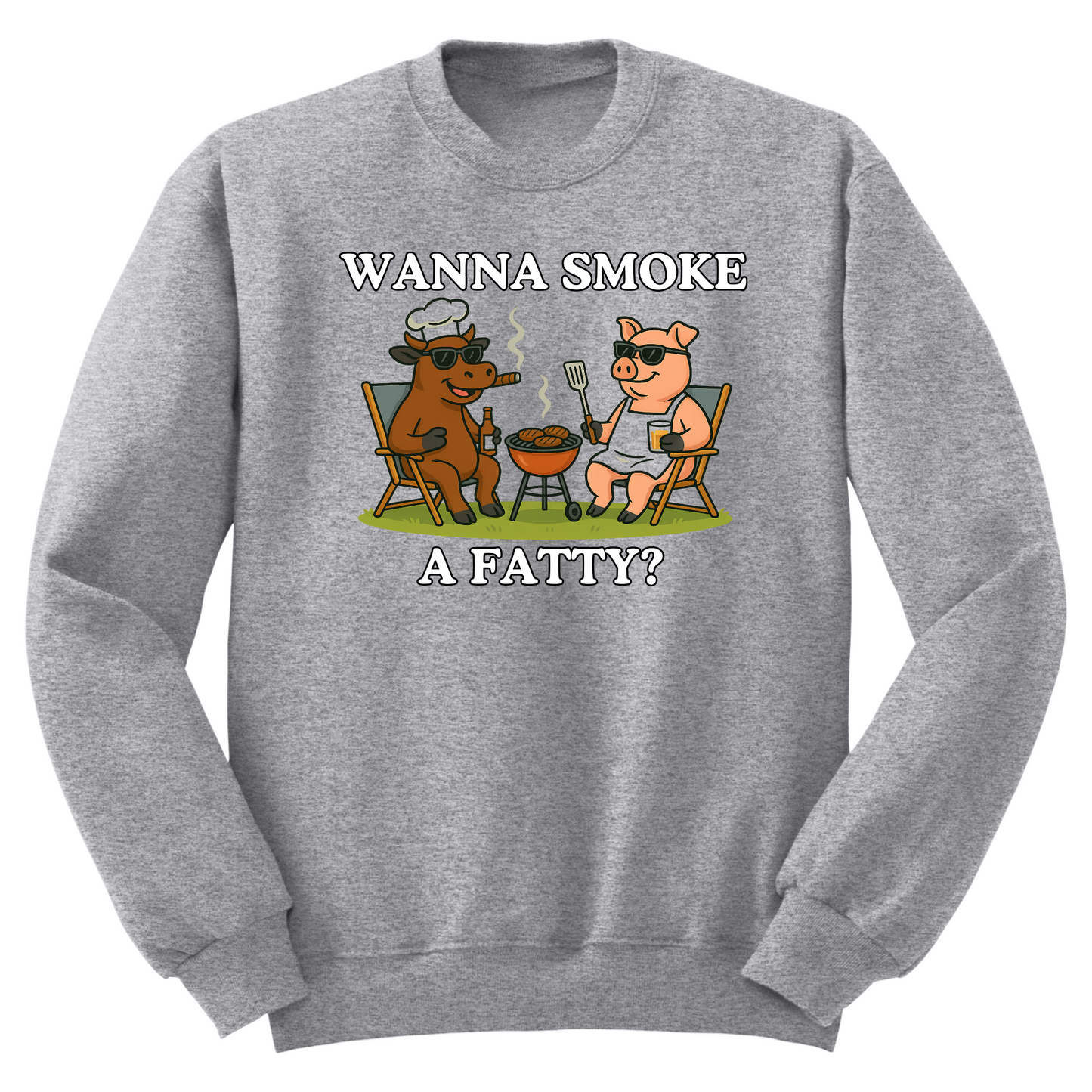 Wanna Smoke A Fatty Crewneck Sweater