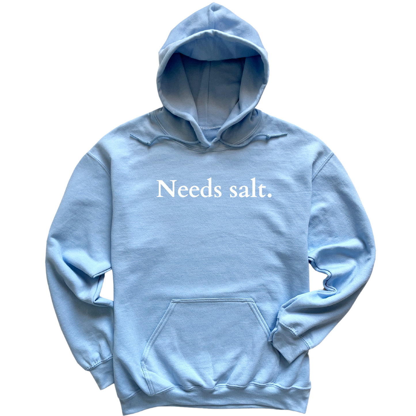 Needs Salt Hoodie