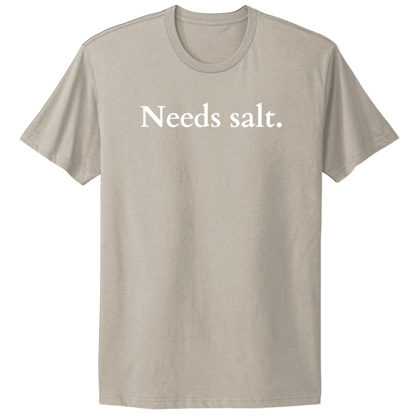 Needs Salt T-shirt