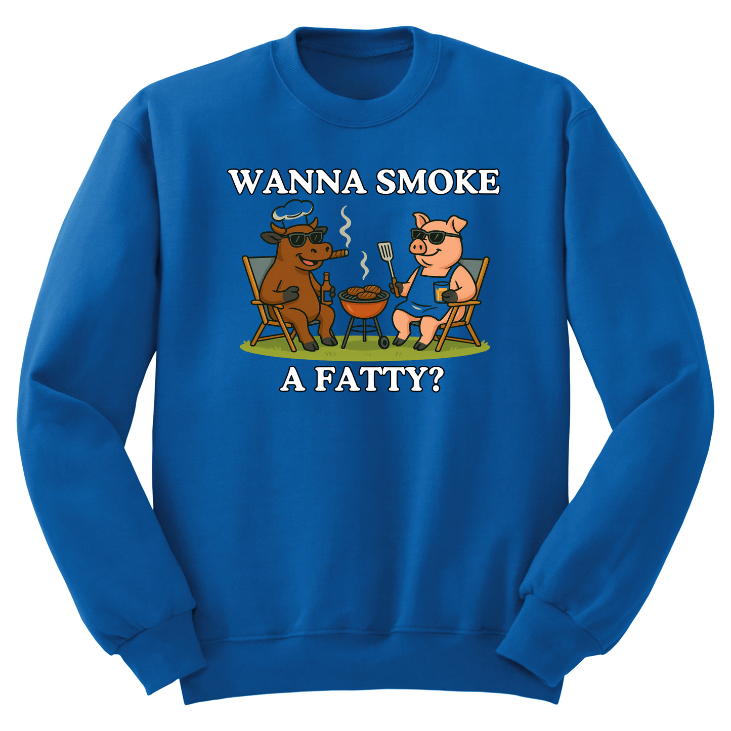 Wanna Smoke A Fatty Crewneck Sweater