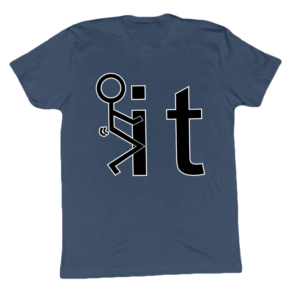 F*ck It T-shirt