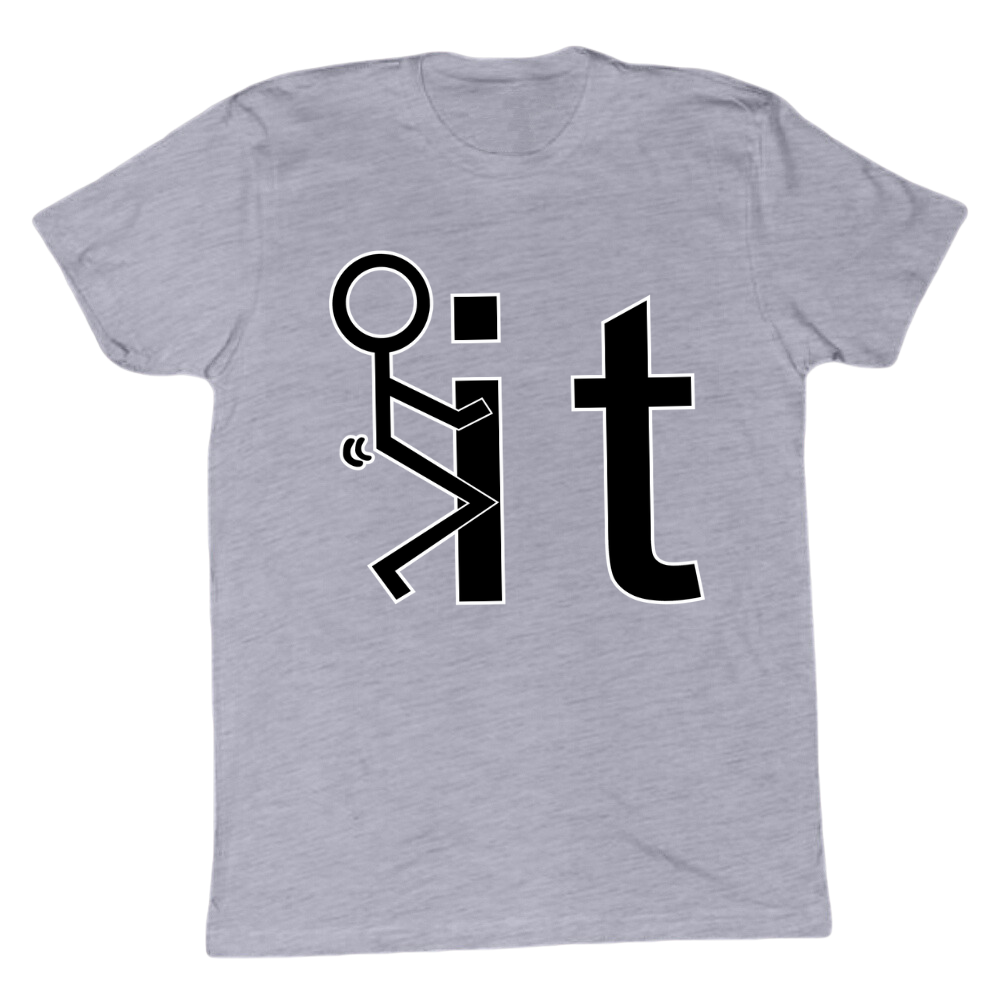 F*ck It T-shirt