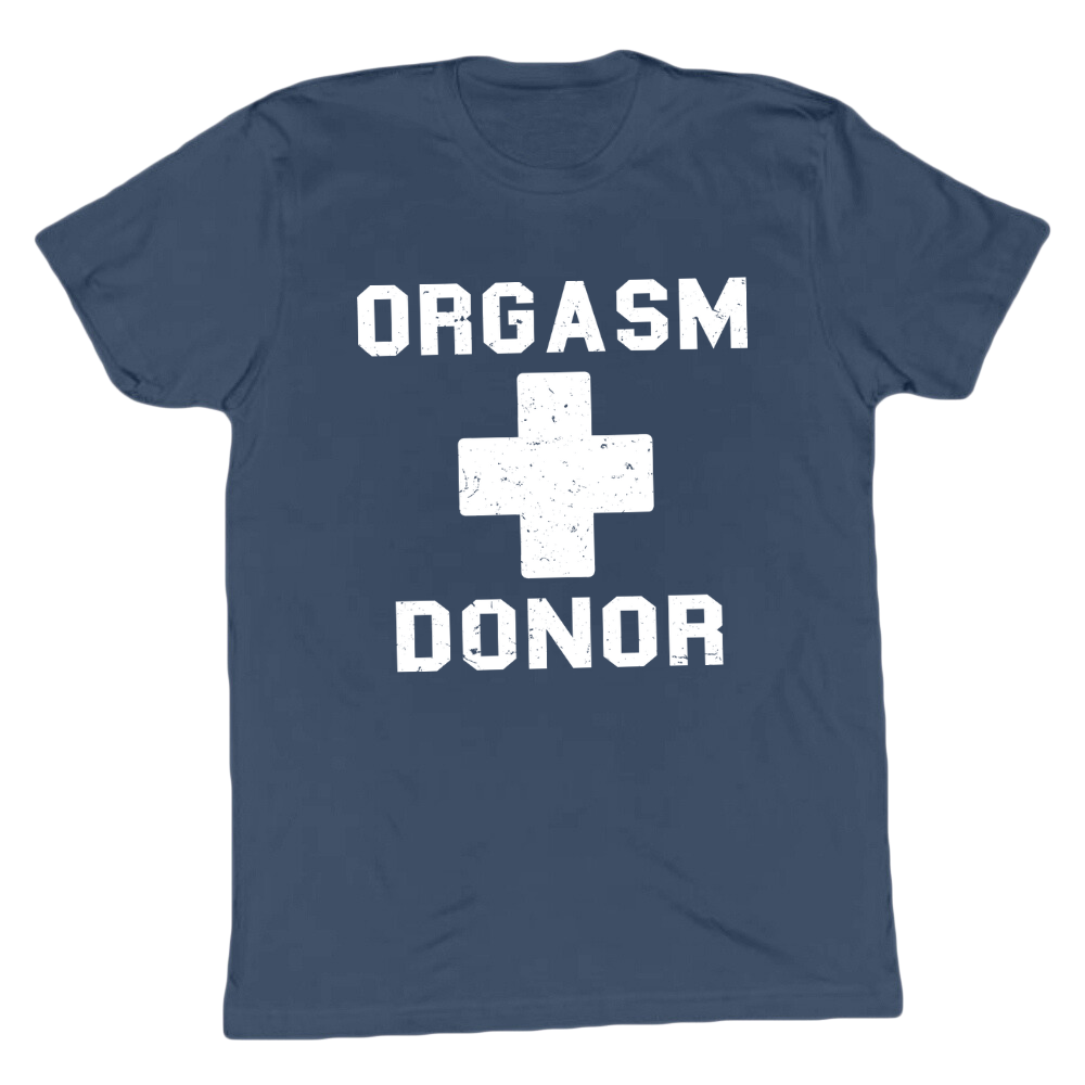 Orgasm Donor T-shirt