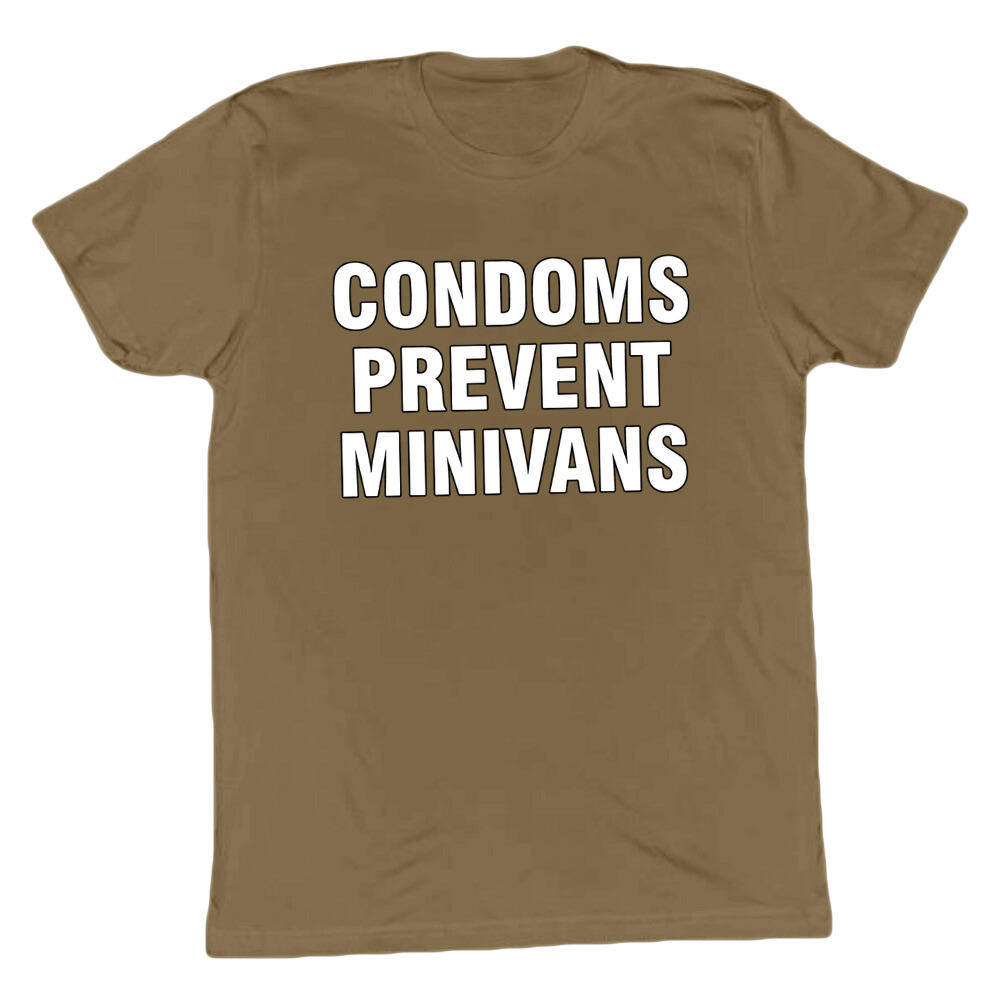 Condoms Prevent Minivans T-shirt