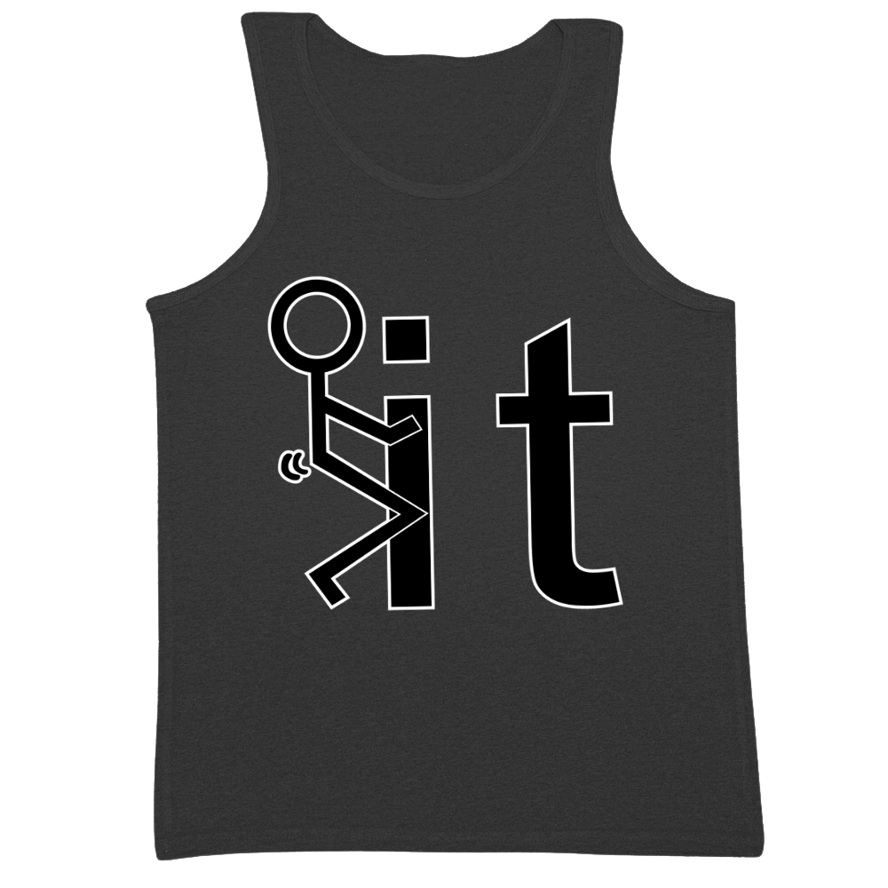 F*ck It Mens Tank Top