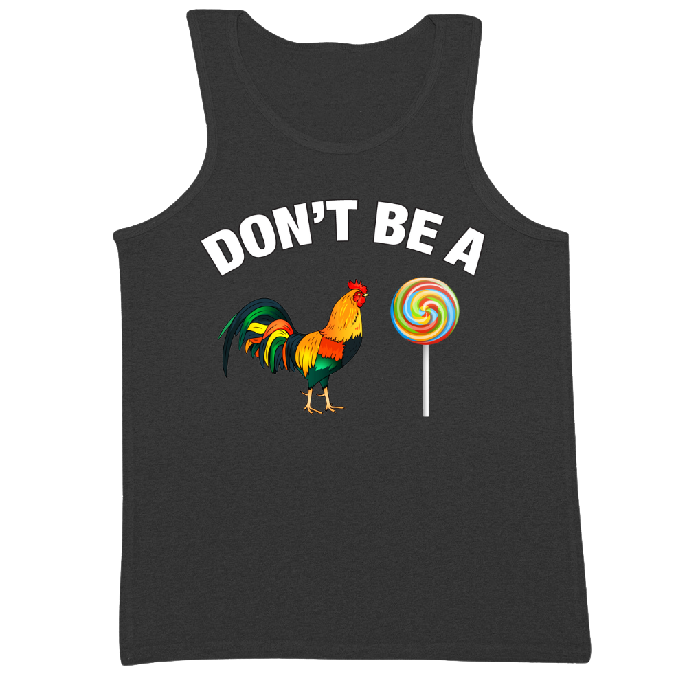 Don't Be A C*ck Sucker Mens Tank Top