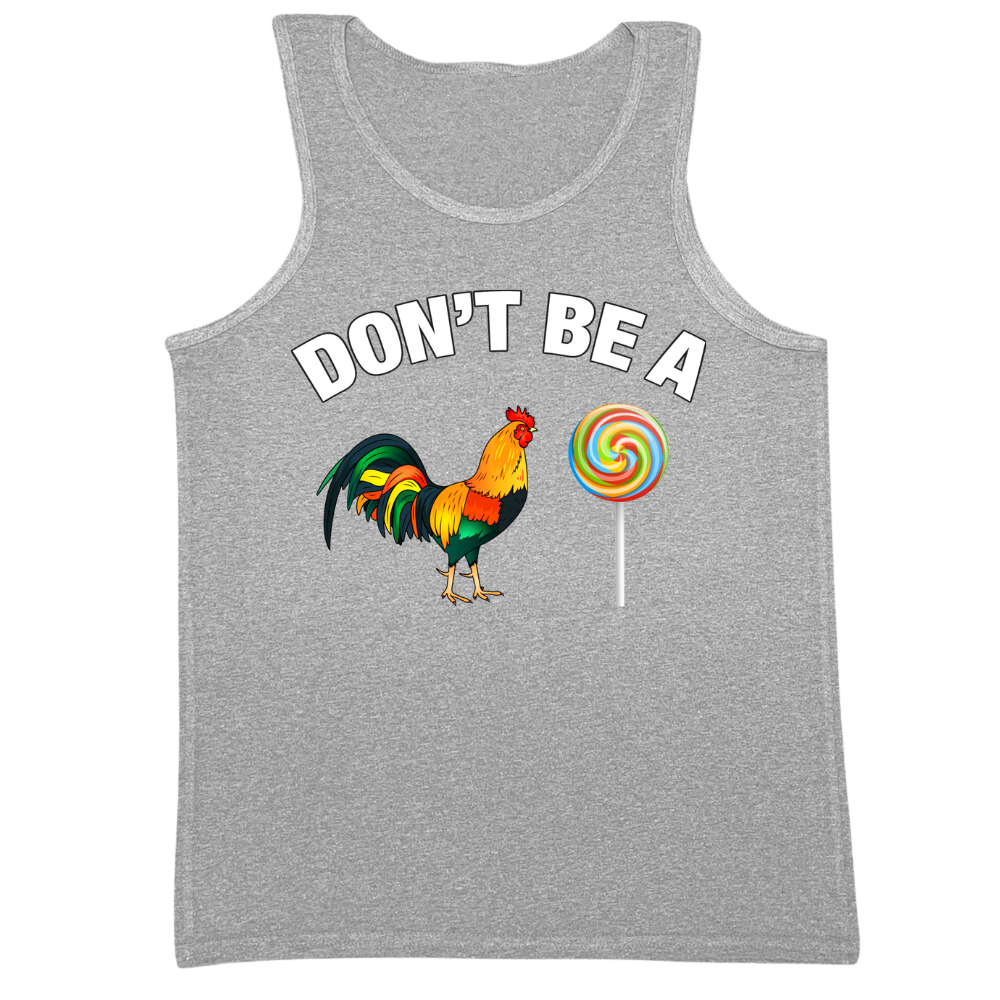 Don't Be A C*ck Sucker Mens Tank Top