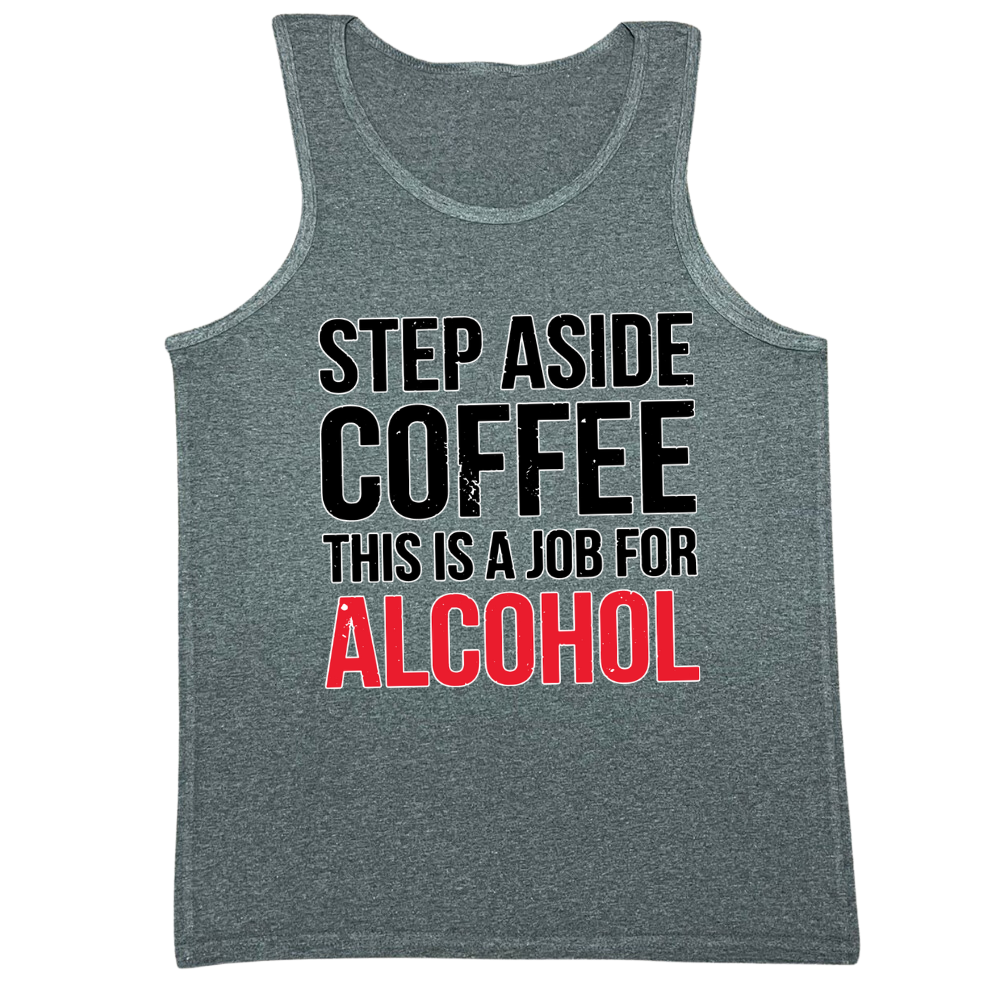 This Is A Job For Alcohol Mens Tank Top